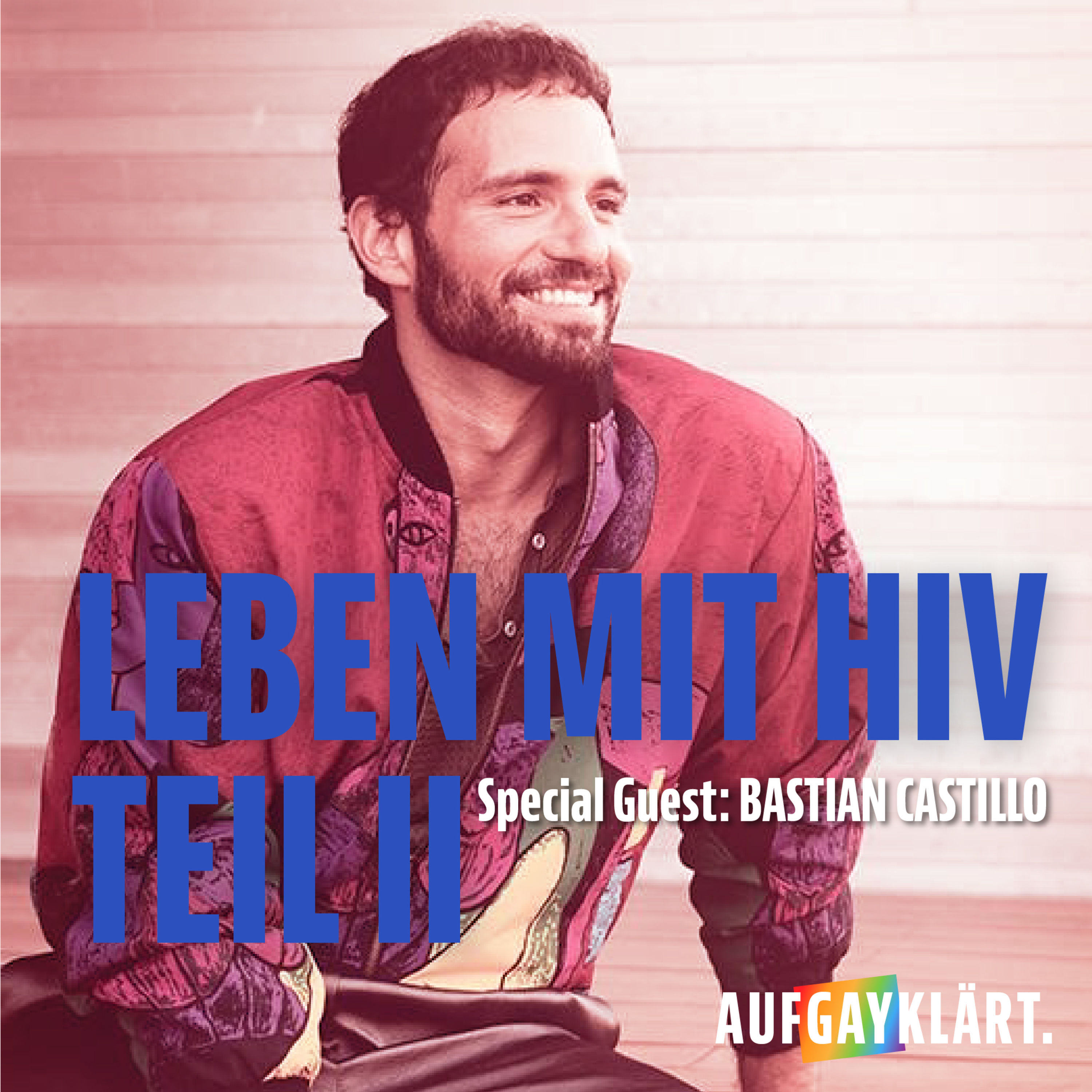 Das Leben mit HIV Teil 2 mit Bastian Castillo