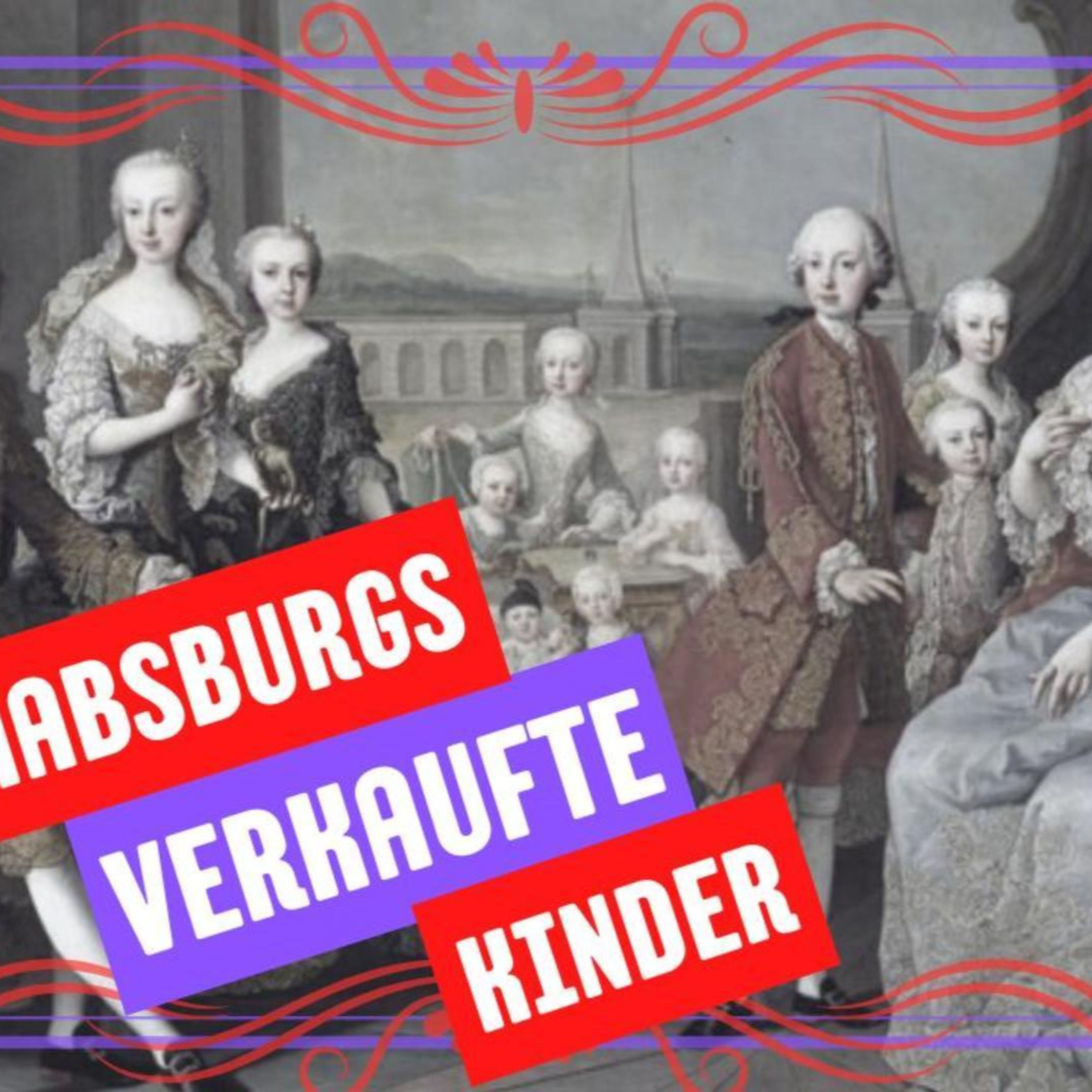Das Leben von Maria Theresias 16 Kindern
