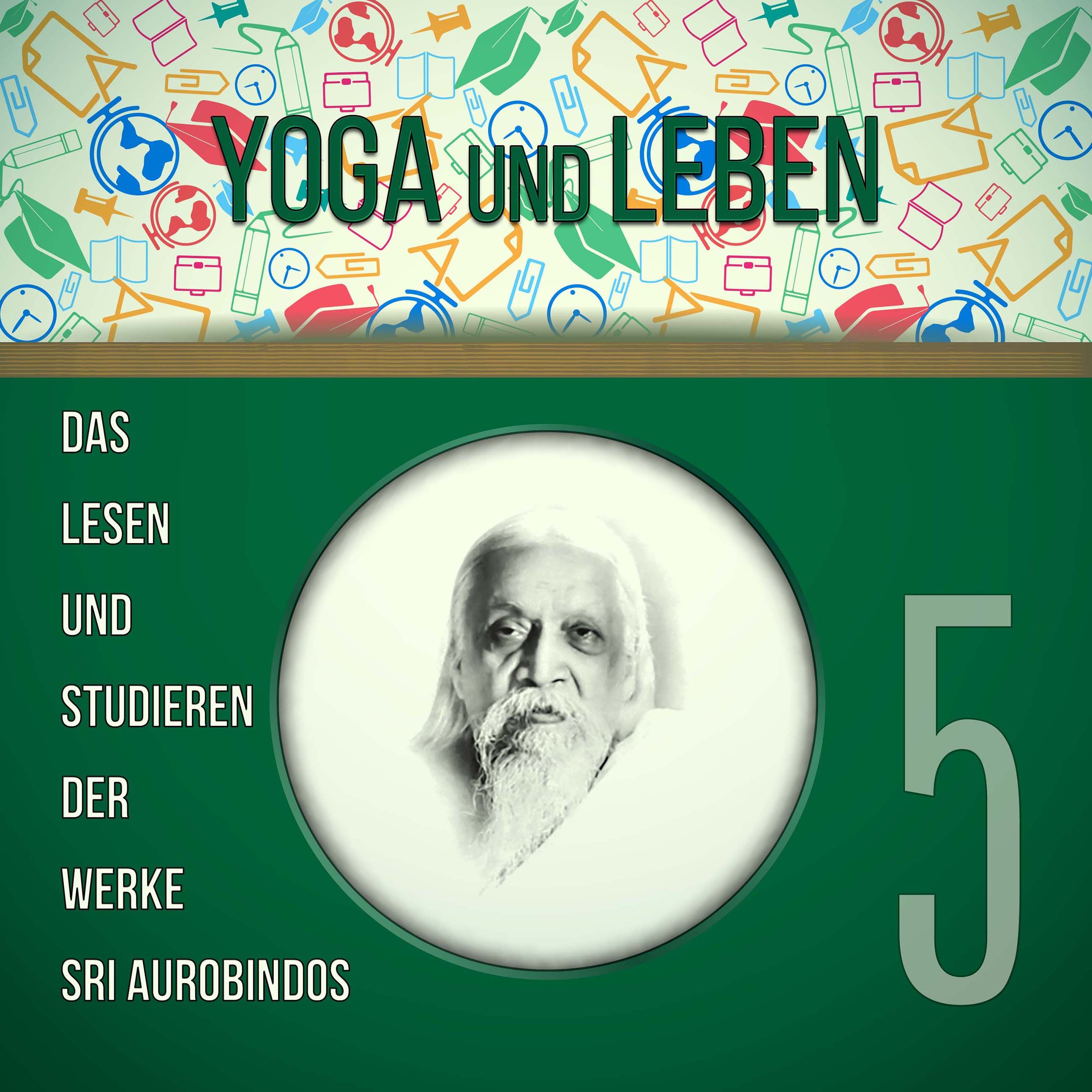 Das Lesen und Studieren der Werke Sri Aurobindos 5