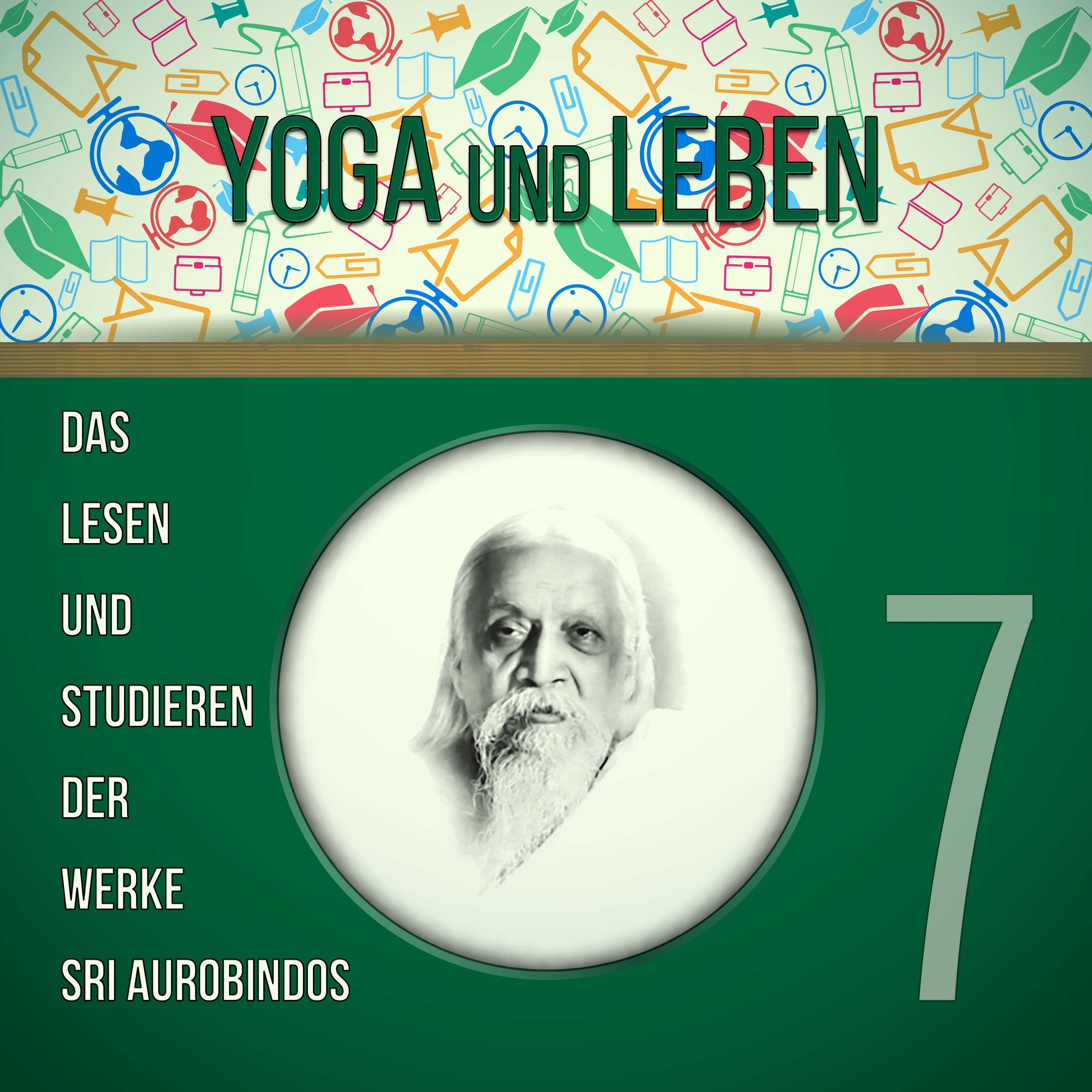 Das Lesen und Studieren der Werke Sri Aurobindos 7