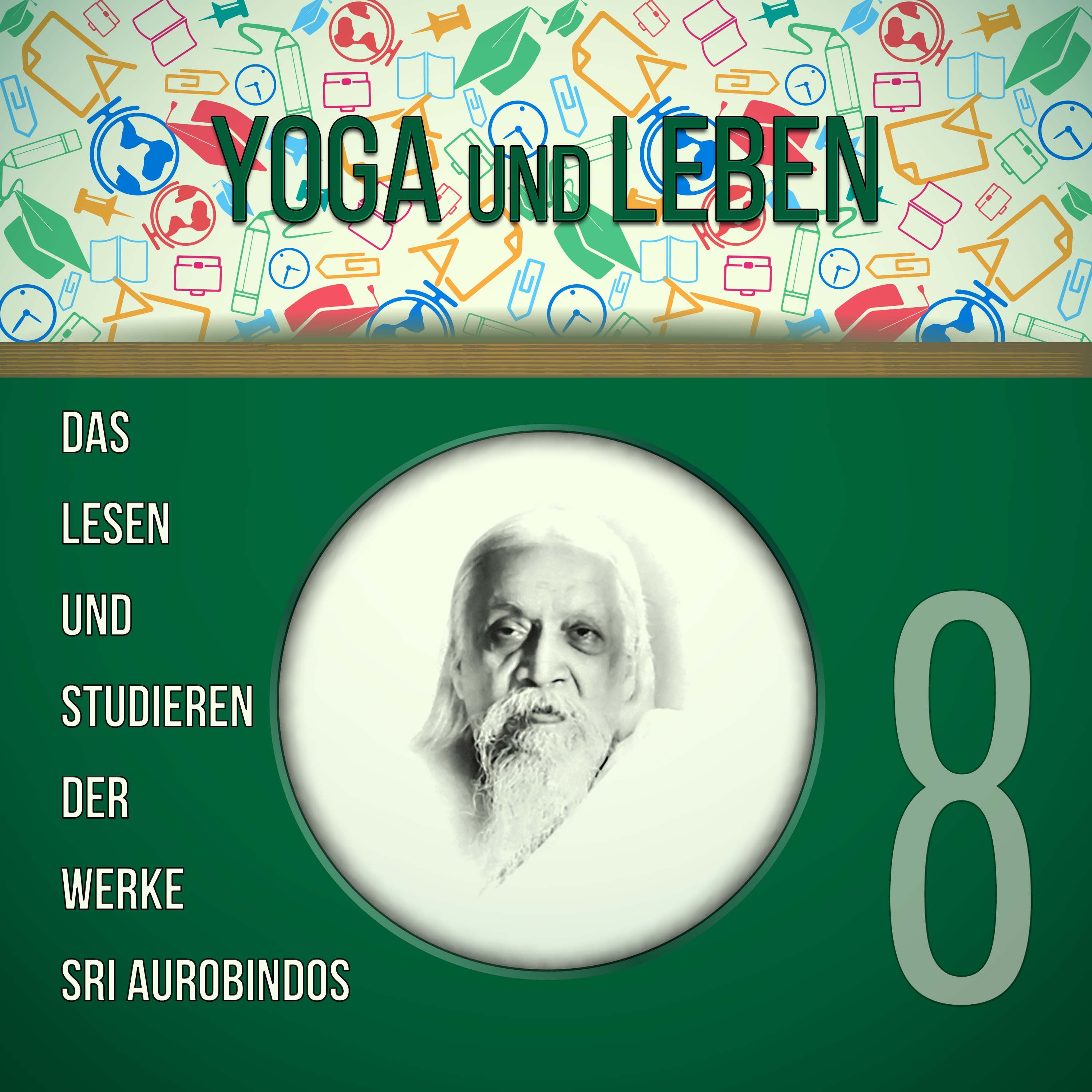 Das Lesen und Studieren der Werke Sri Aurobindos 8
