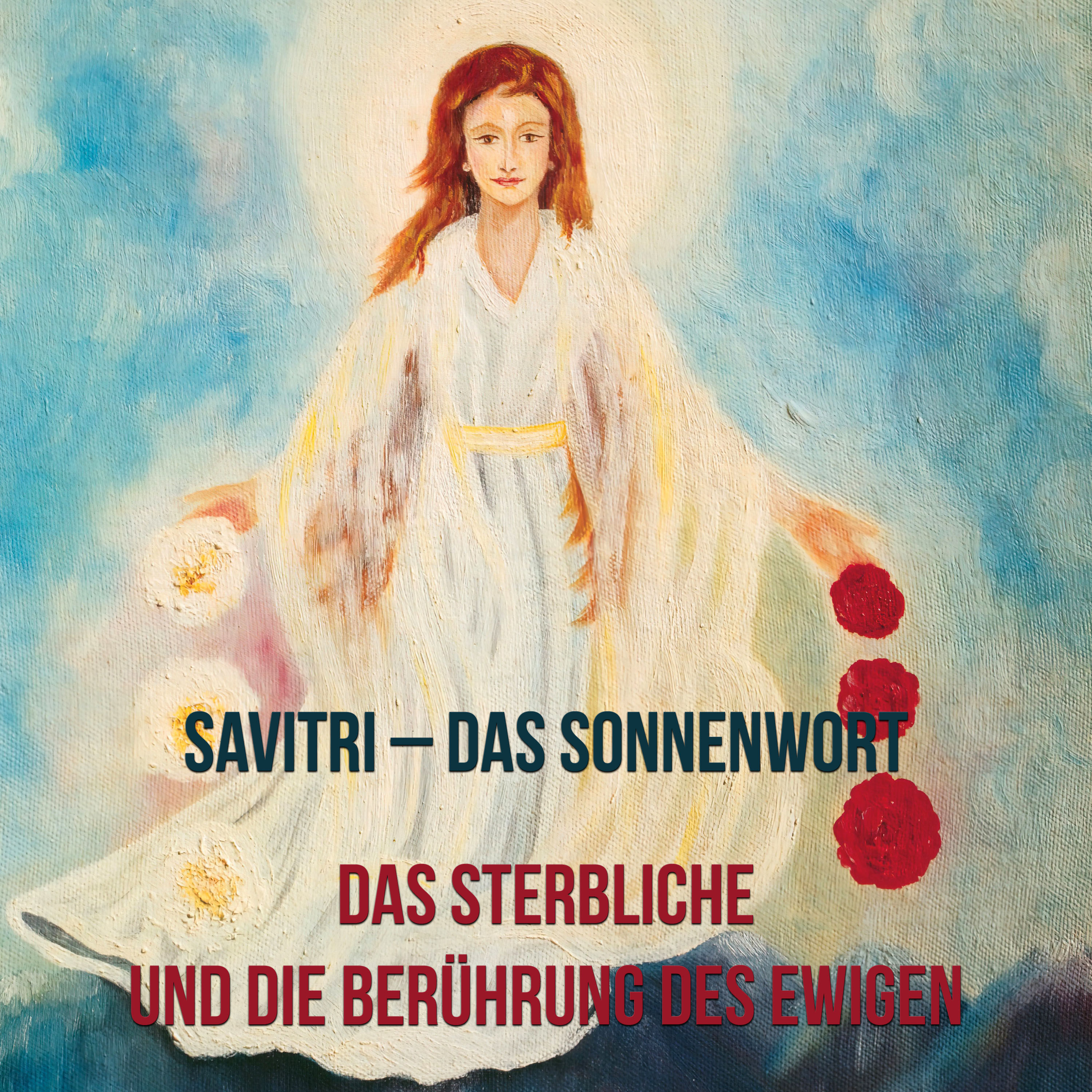 Das Sterbliche und die Berührung des Ewigen