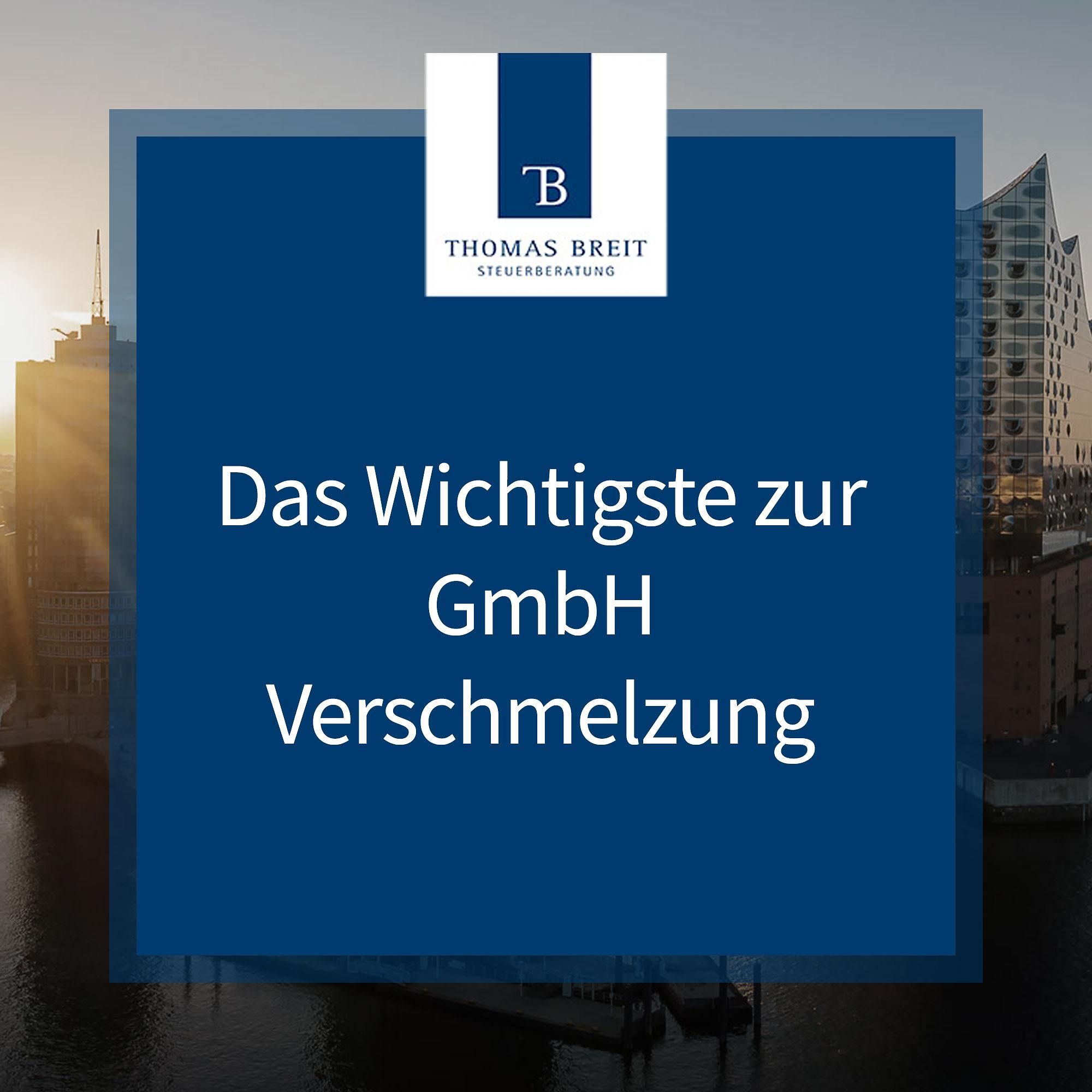 Das Wichtigste zur GmbH Verschmelzung | Thomas Breit Steuerberatung