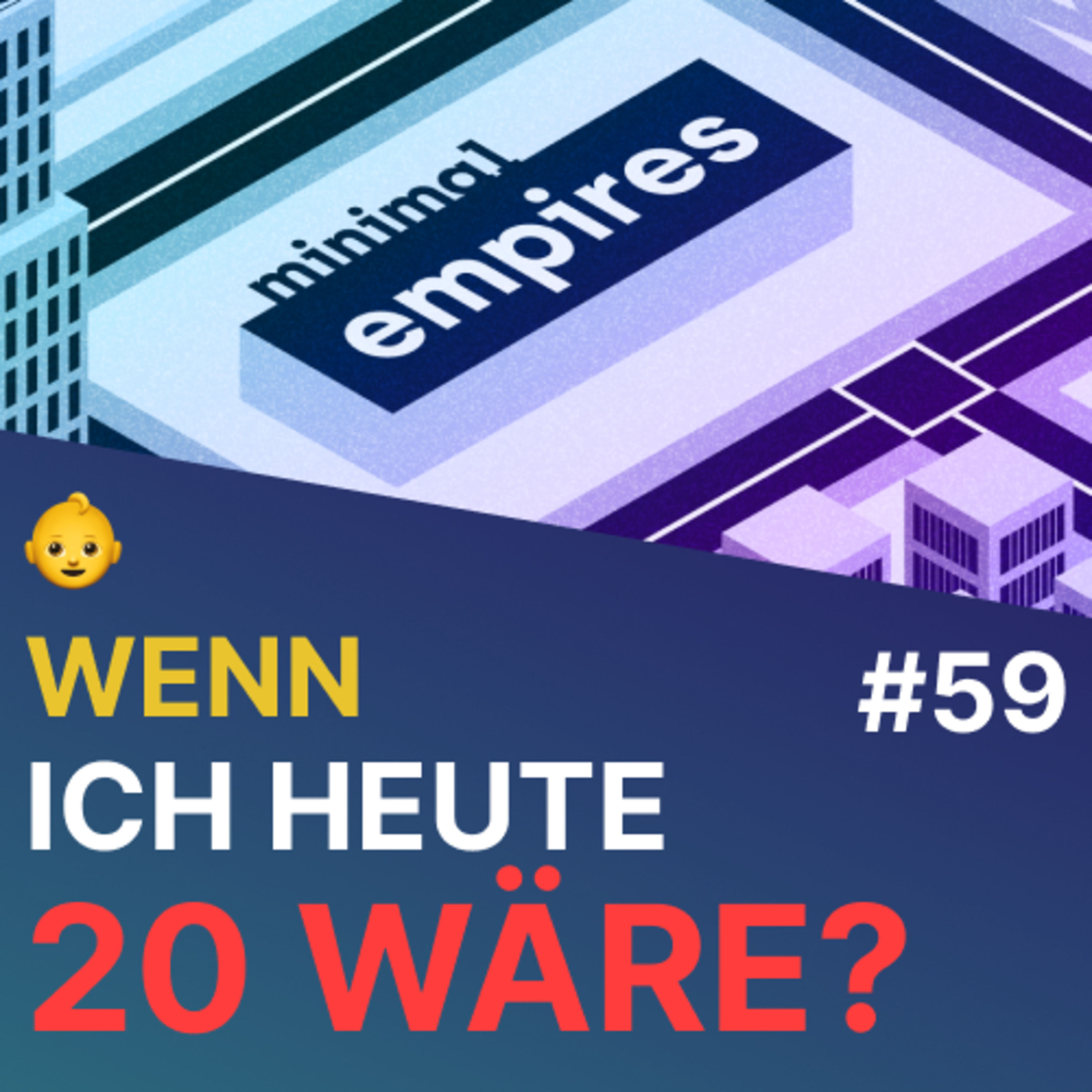 👶 Das würde ich tun, wenn ich heute 20 wäre! | Folge 59