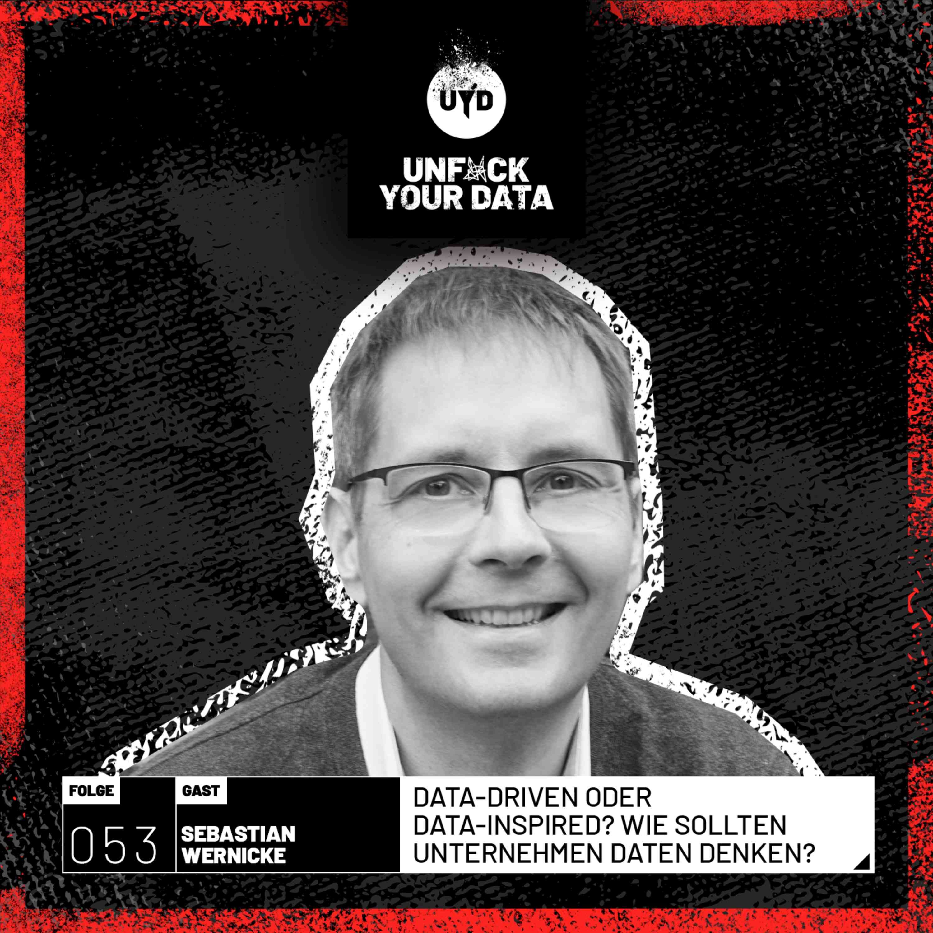 Data-Driven oder Data-Inspired? Wie sollten Unternehmen Daten denken? | Sebastian Wernicke