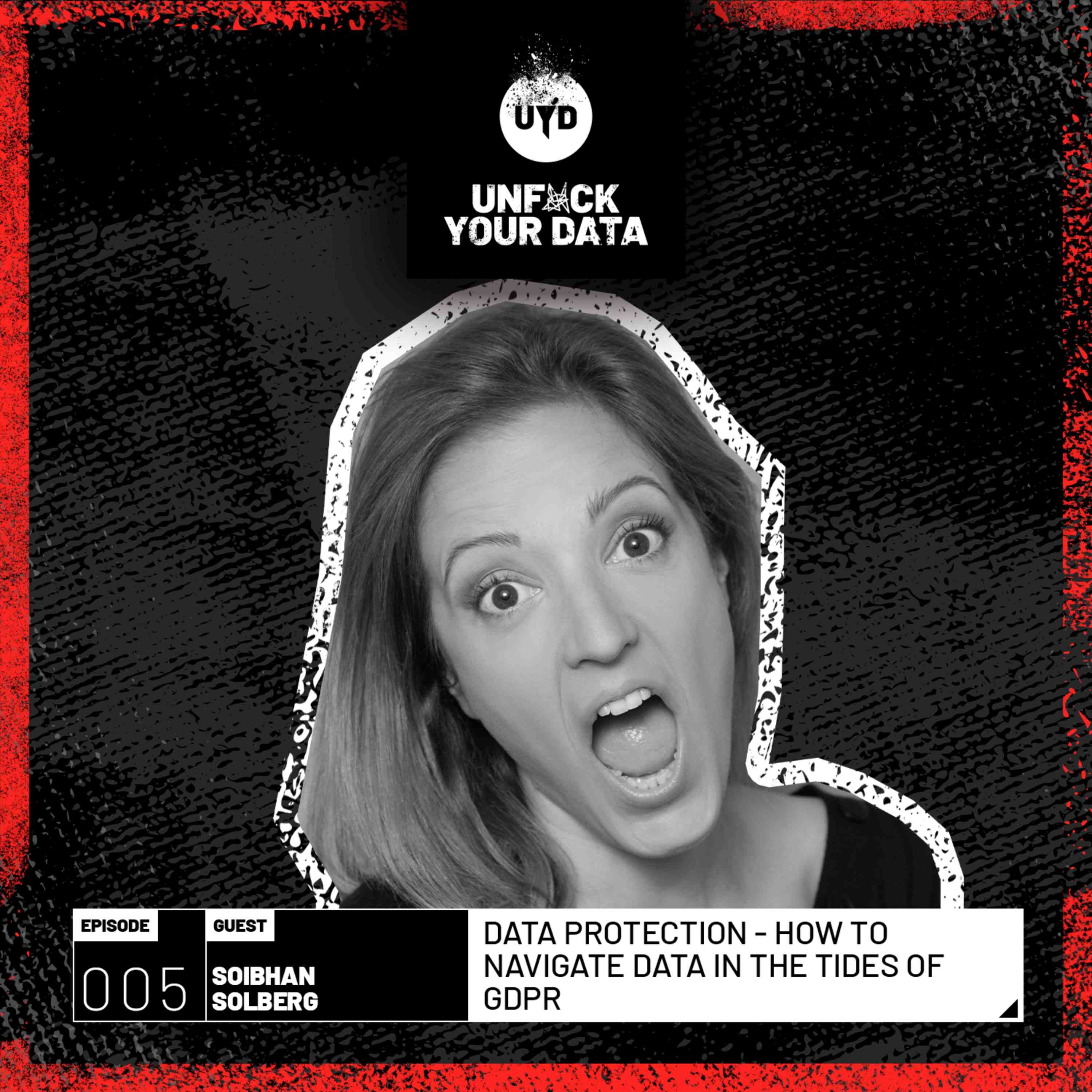 Data Protection - How to navigate Data in the tides of GDPR | Siobhan Solberg