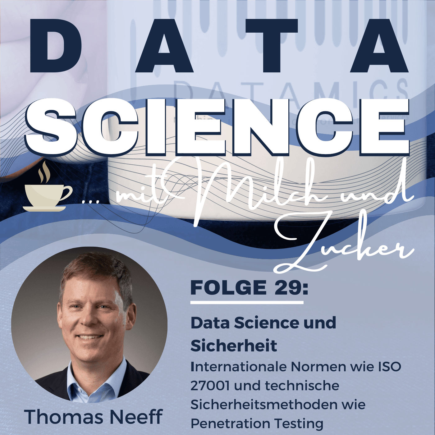 Data Science und Sicherheit: Expertenwissen mit Thomas Neeff entdecken