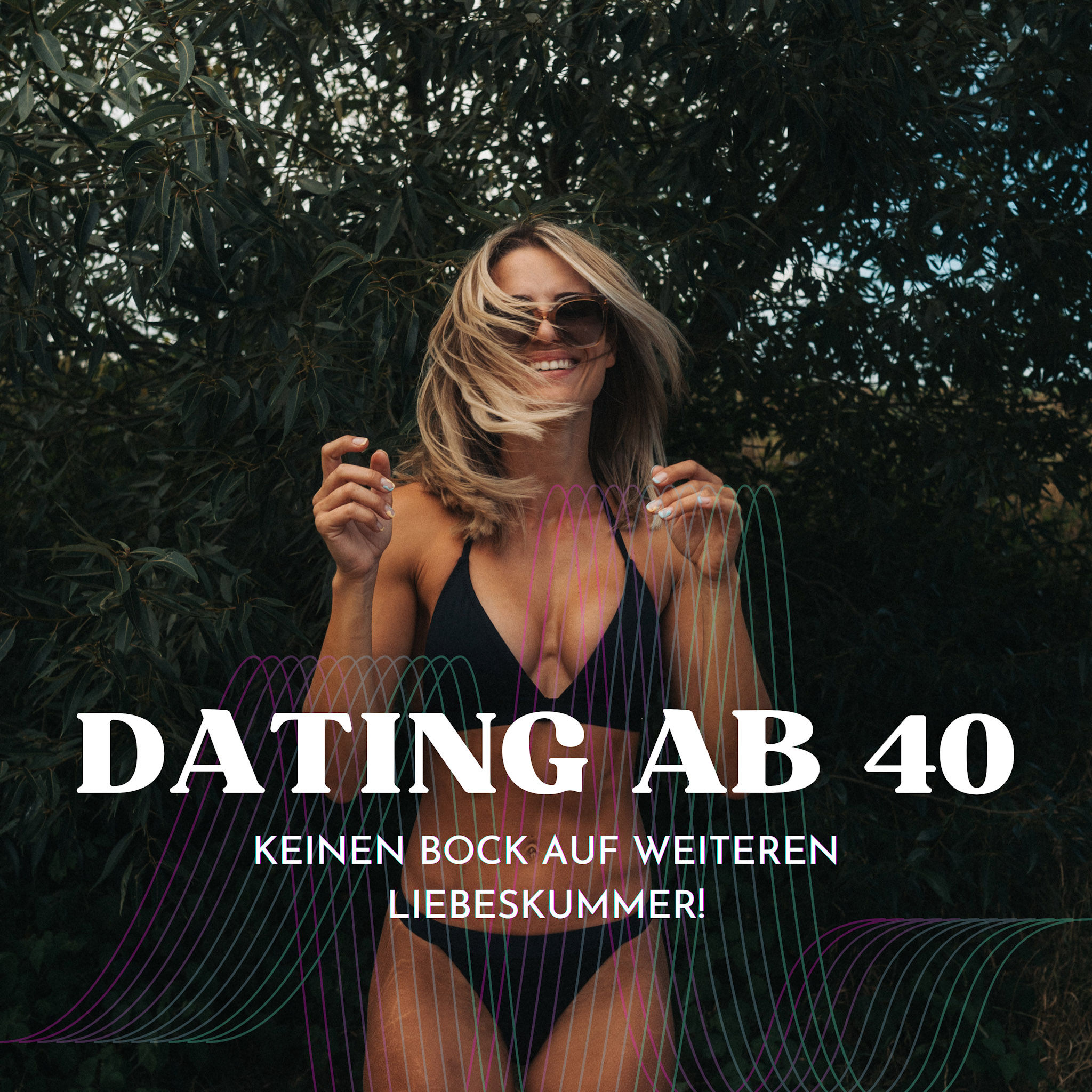 Dating ab 40 - keinen Bock auf weiteren Liebeskummer!