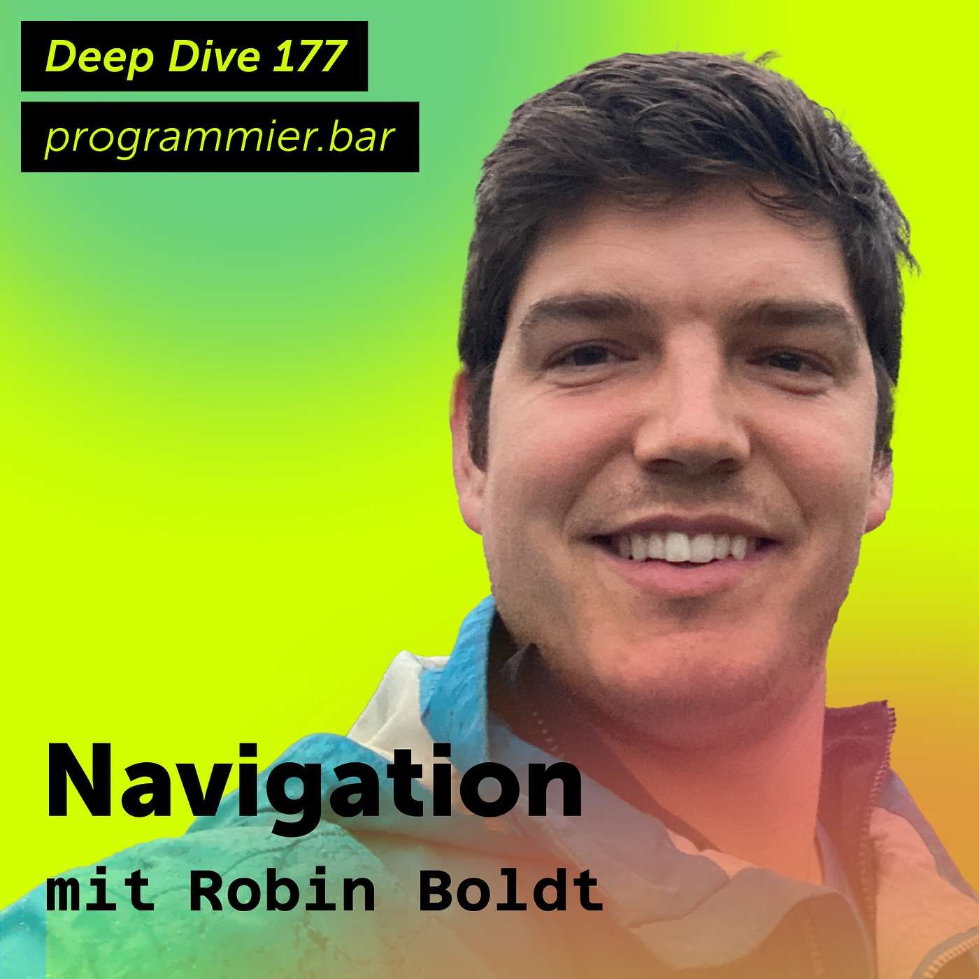 Deep Dive 177 – Navigation mit Robin Boldt