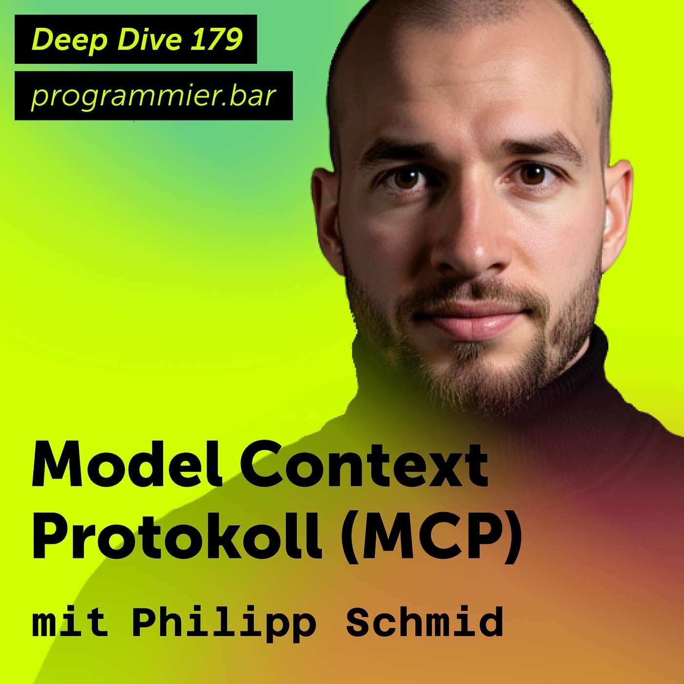 Deep Dive 179 – Model Context Protokoll (MCP) mit Philipp Schmid