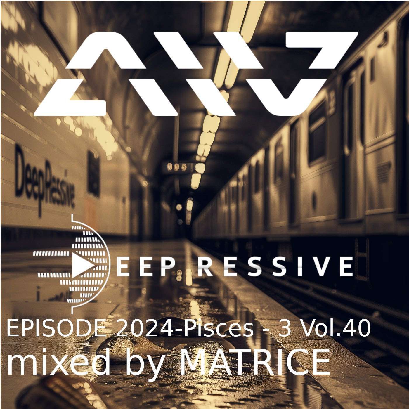DeepRessive '24 - (Mar.2024) Pisces Vol.40- mixed by MATRICE