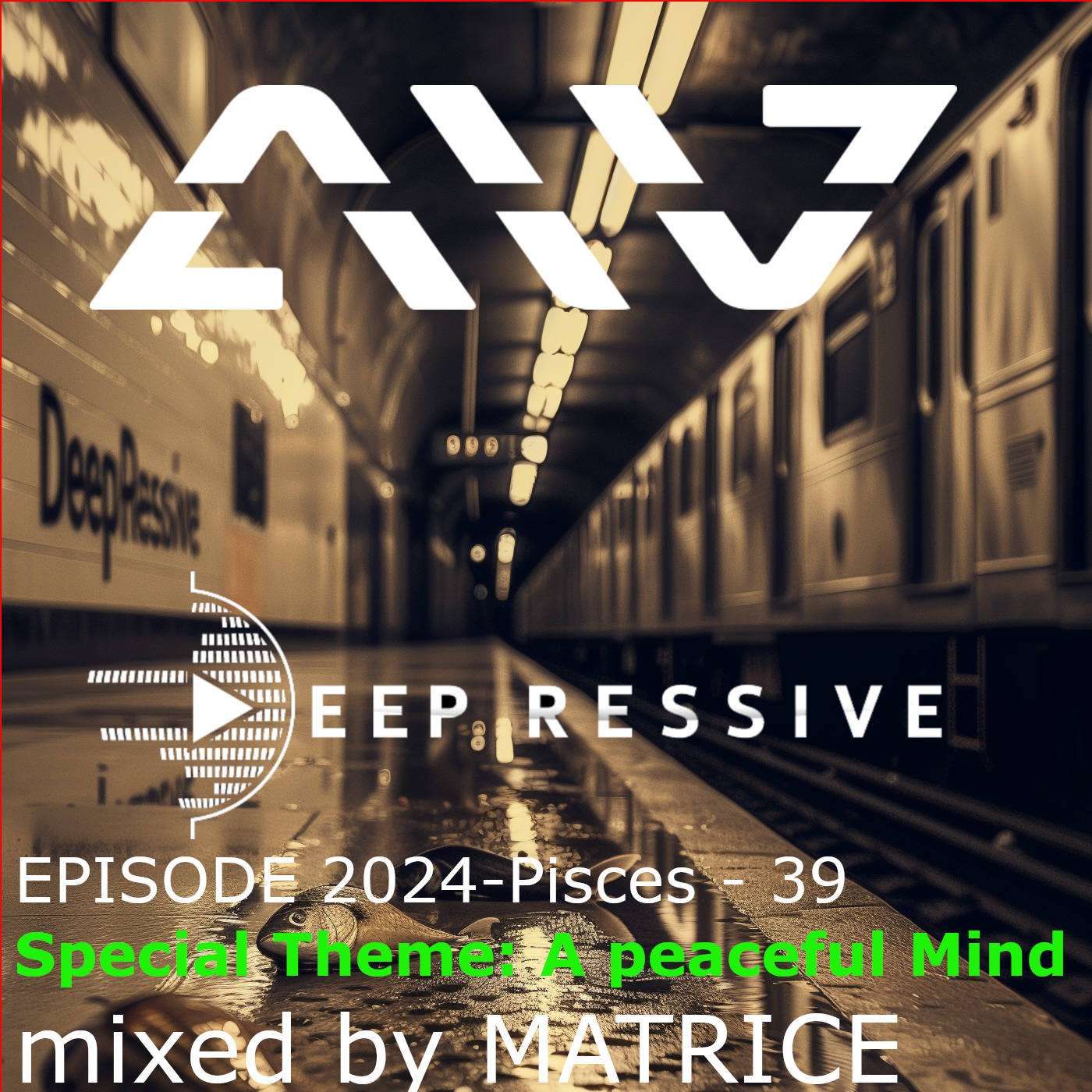 DeepRessive '24 - (Mar.2024) Vol.39 - Special "A peaceful mind" mixed by MATRICE
