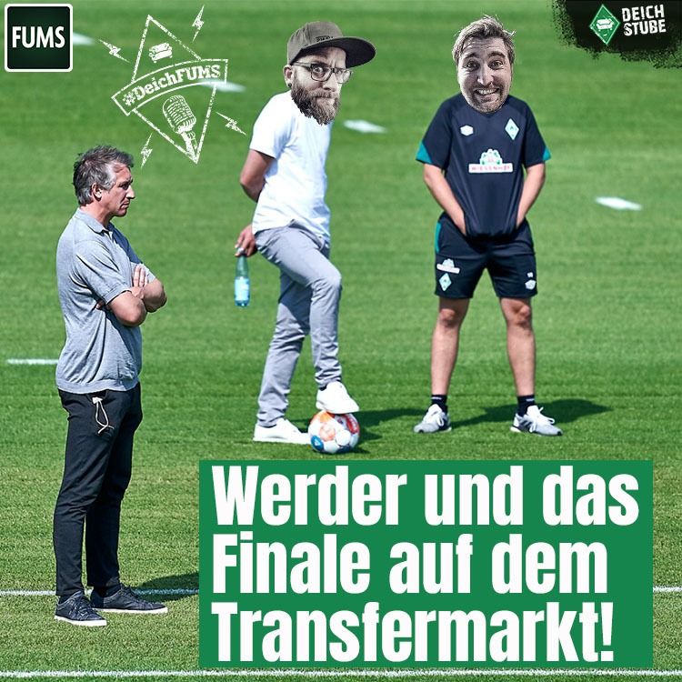 #DeichFUMS 40: TransWer? Wie der SV Werder Bremen an Strahlkraft verloren hat