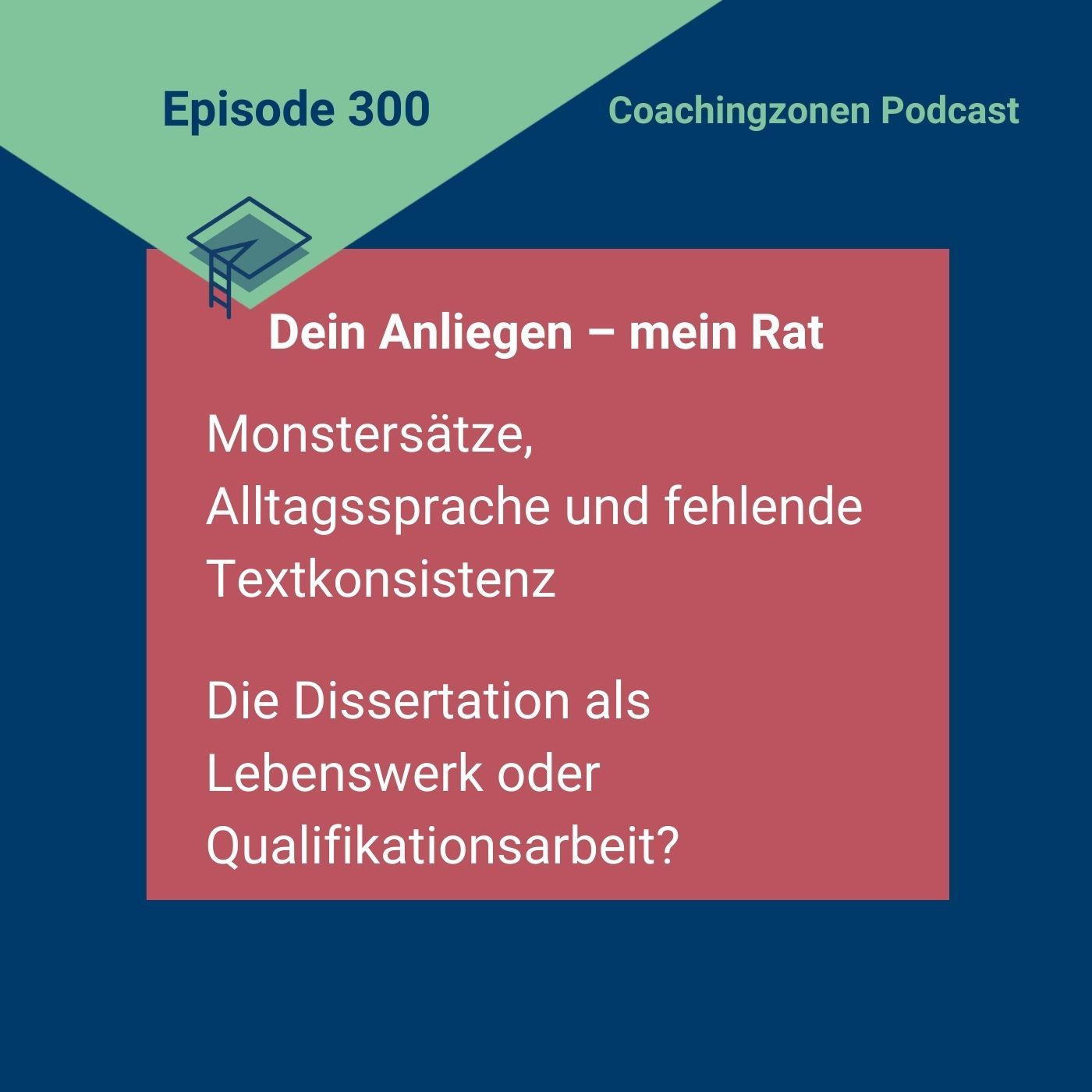 Dein Anliegen - mein Rat (2): Monstersätze/Alltagssparache und die Dissertation als Lebenswerk?
