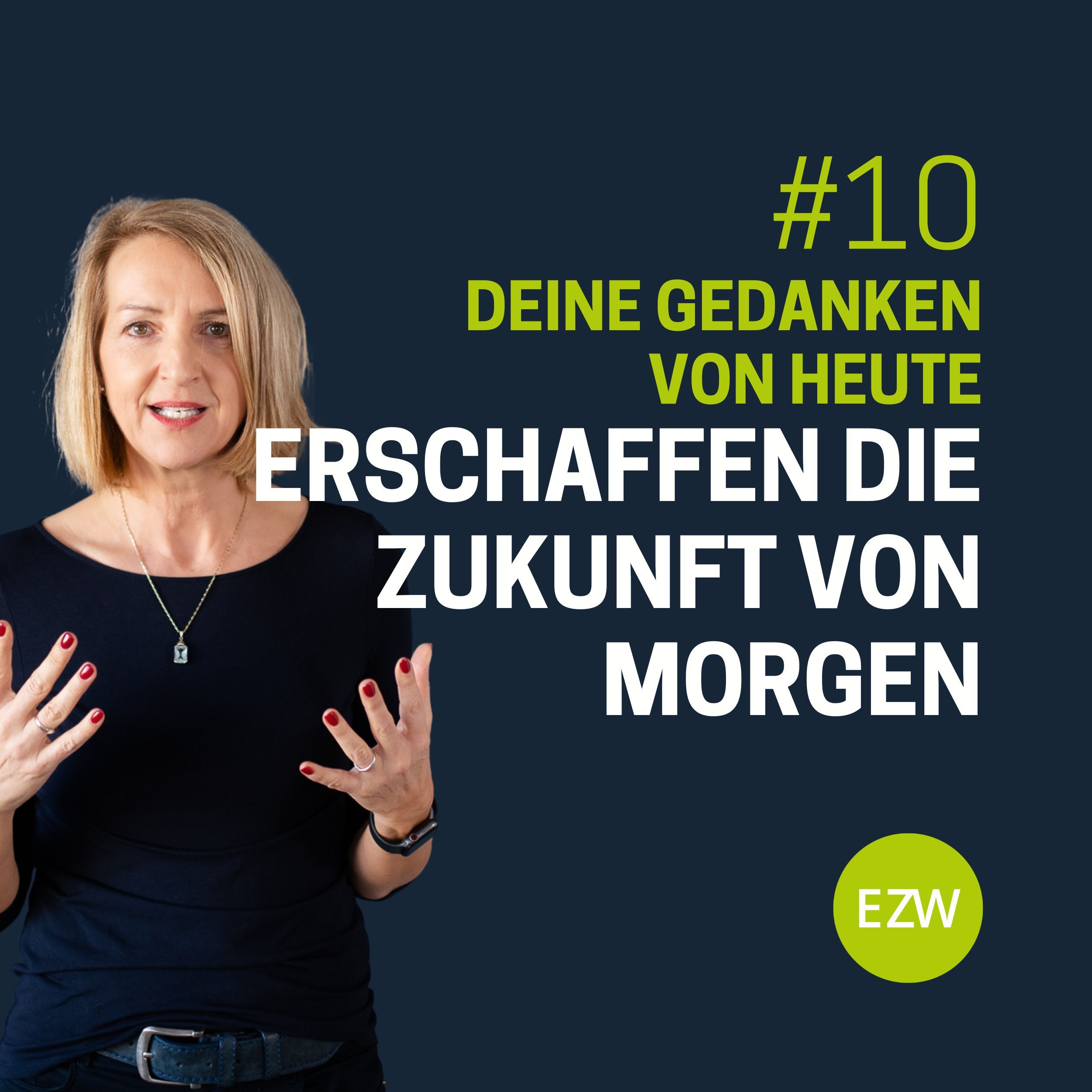 Deine Gedanken von heute erschaffen die Zukunft von morgen