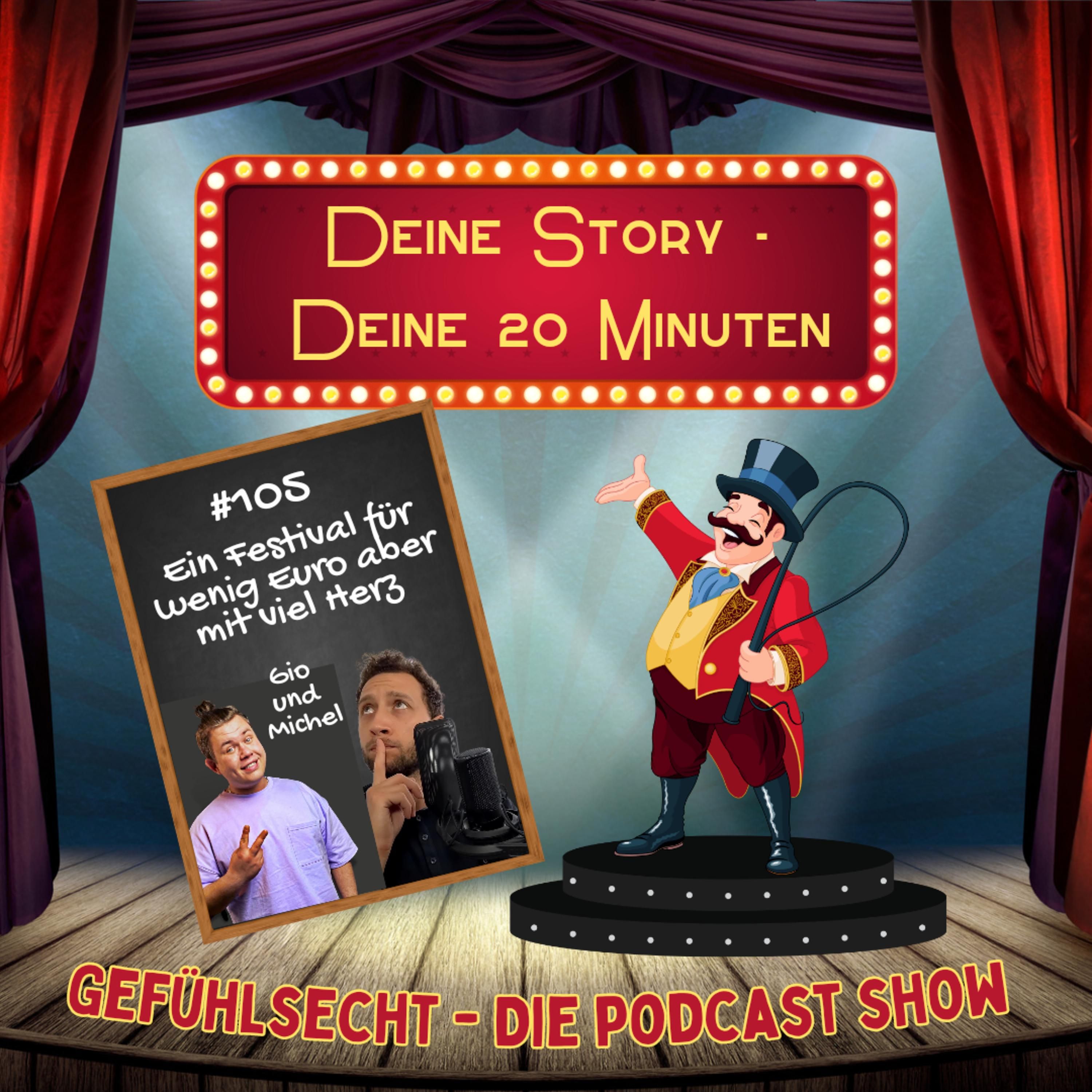 Deine Story - Deine 20 Minuten: Ein Festival für wenig Euro aber mit viel Herz - Episode 105