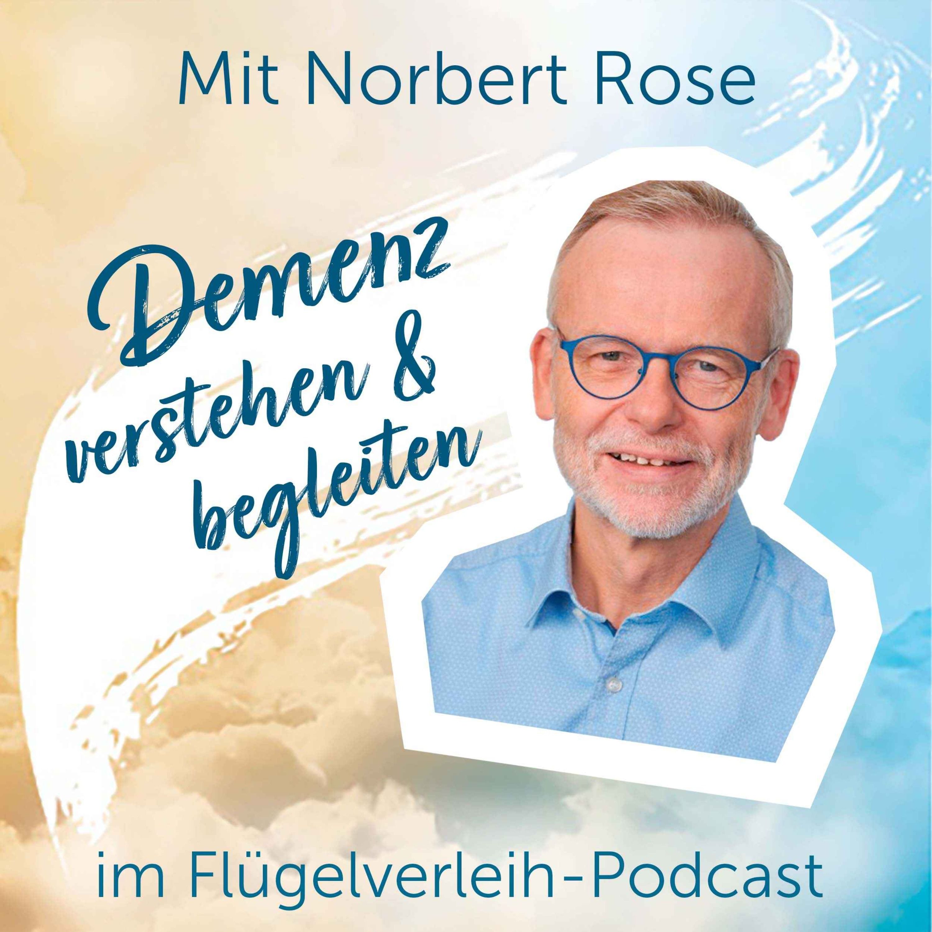Demenz verstehen & begleiten - mit Norbert Rose