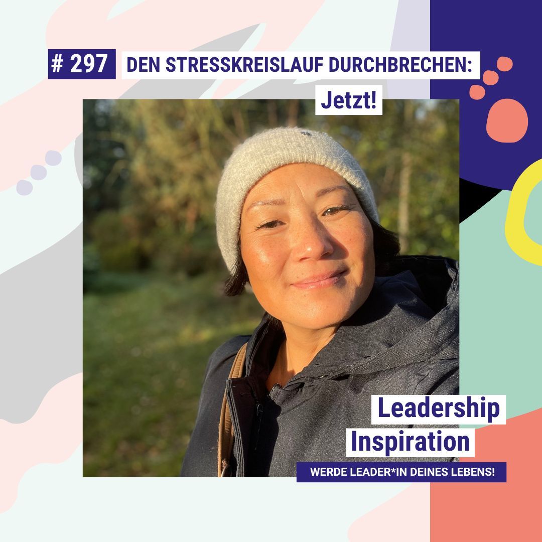 Den Stresskreislauf durchbrechen – Jetzt! #297