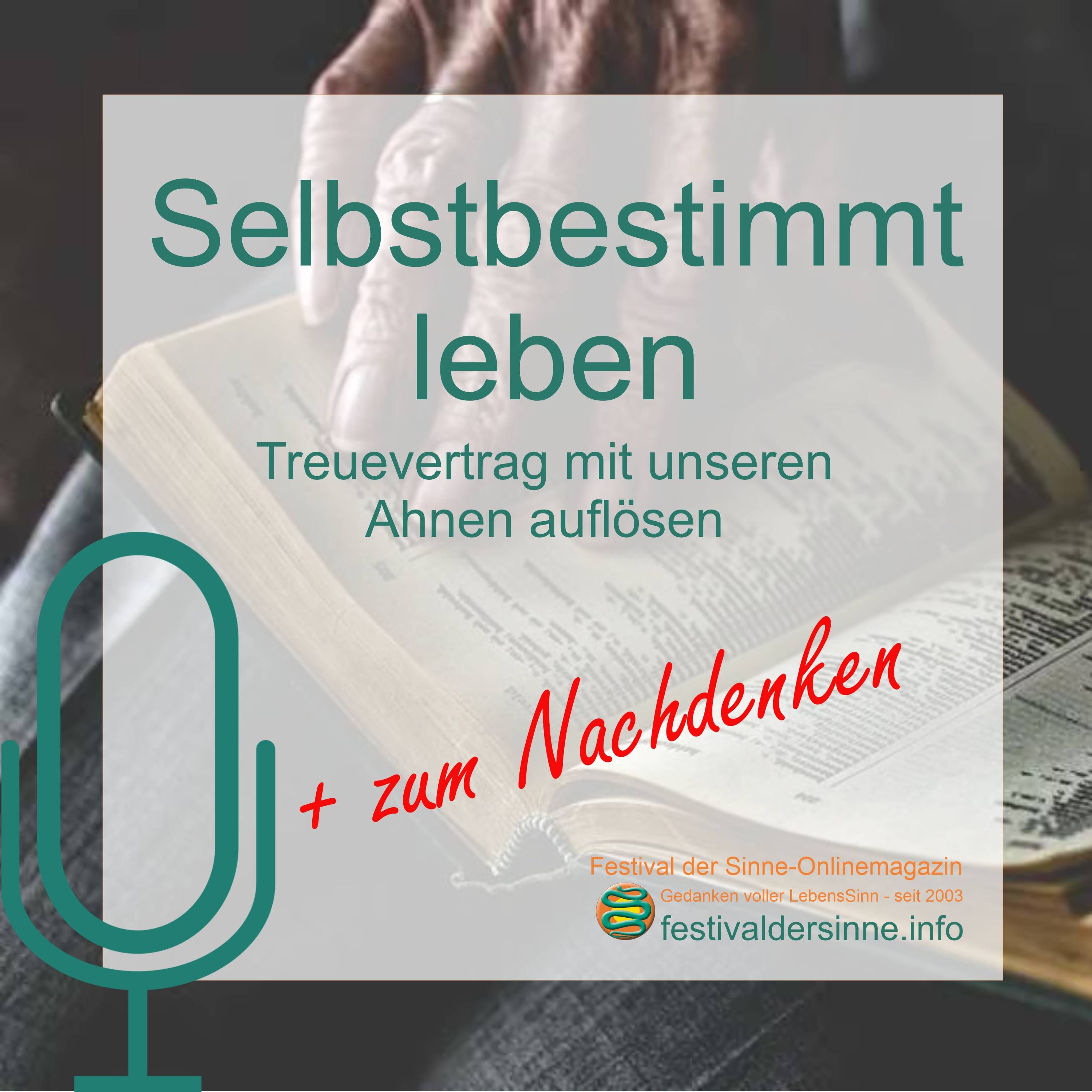 Den Treuevertrag mit unseren Ahnen auflösen – Eigenbestimmt leben