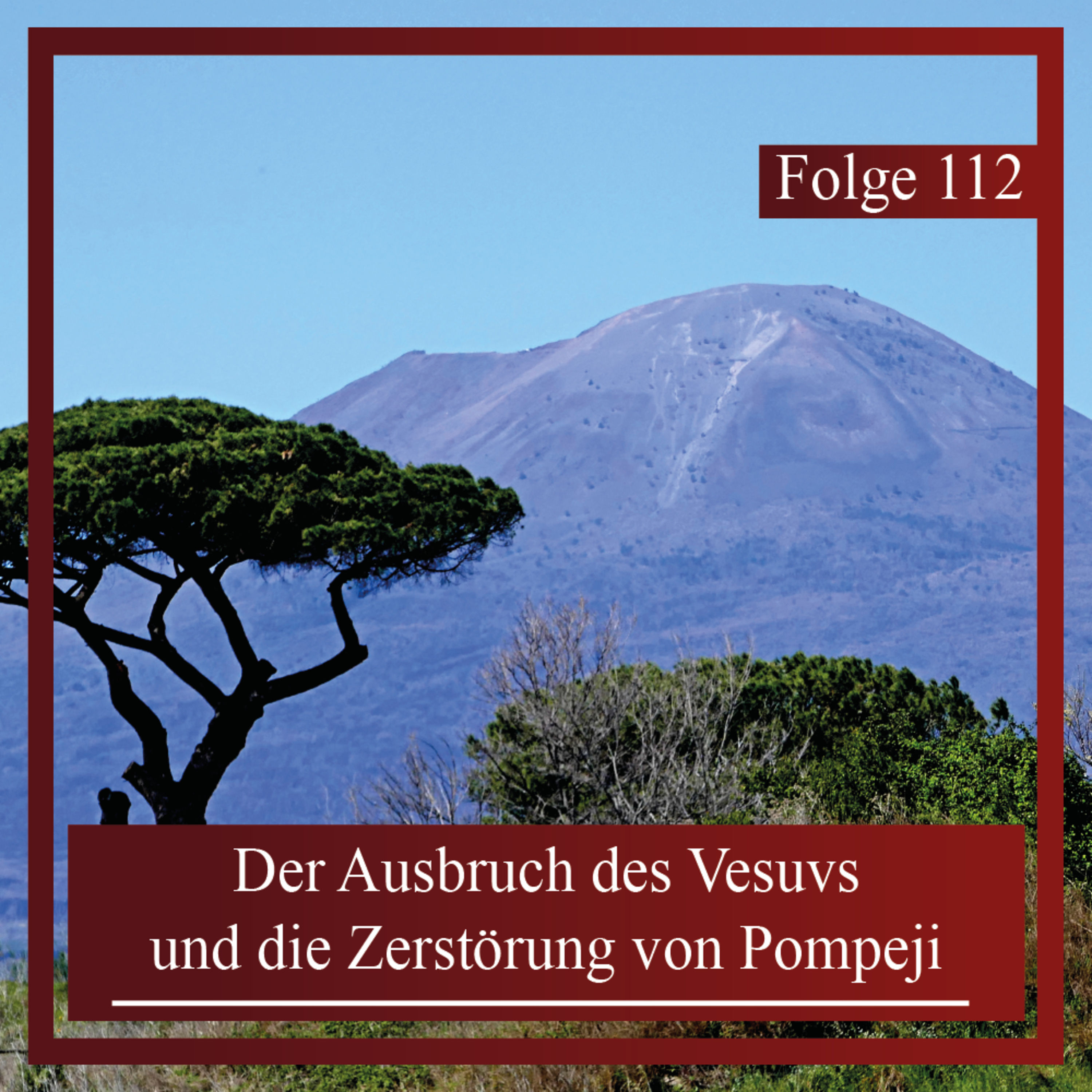 Der Ausbruch des Vesuvs und die Zerstörung von Pompeji
