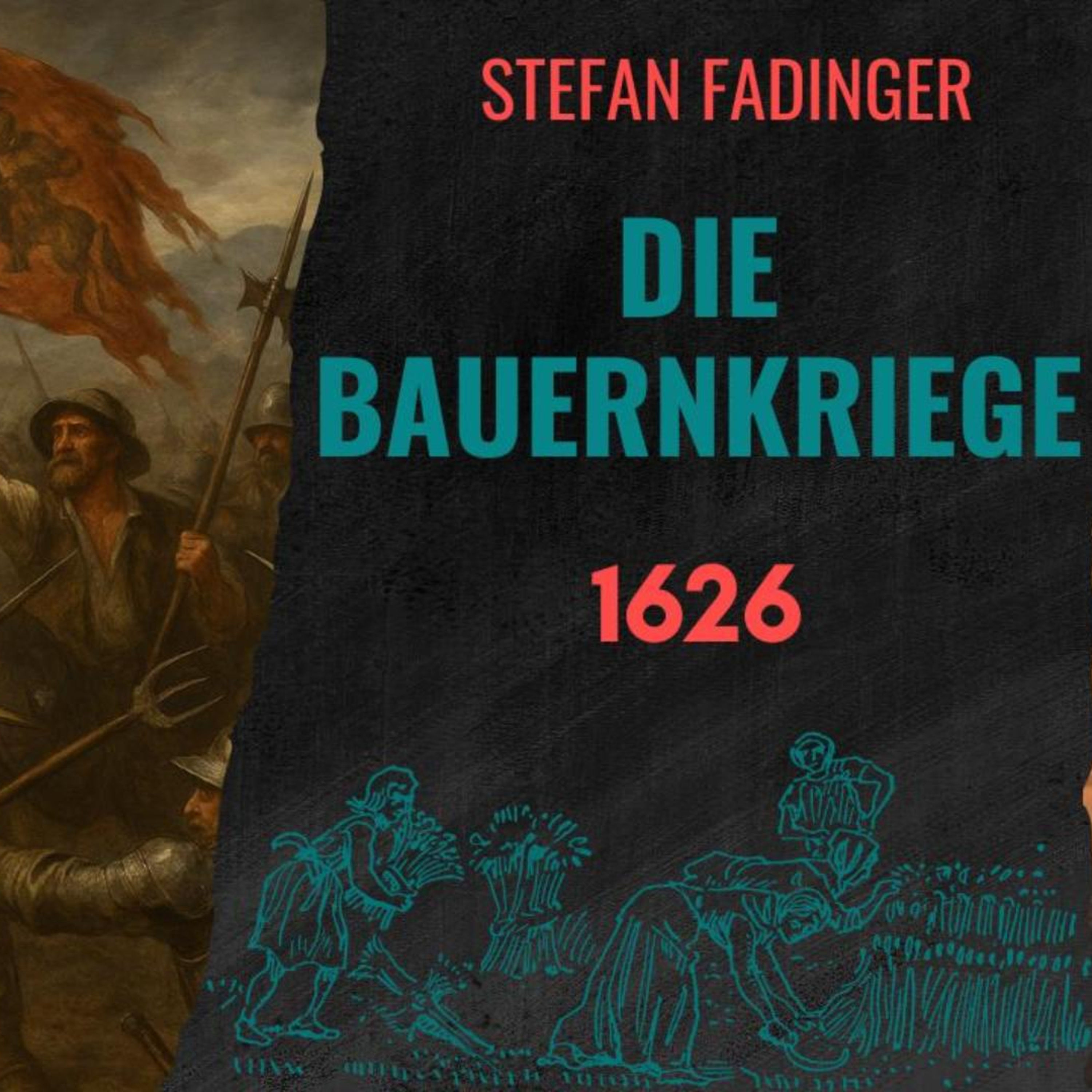 Der große Bauernkrieg und der Revolutionsführer Stefan Fadinger