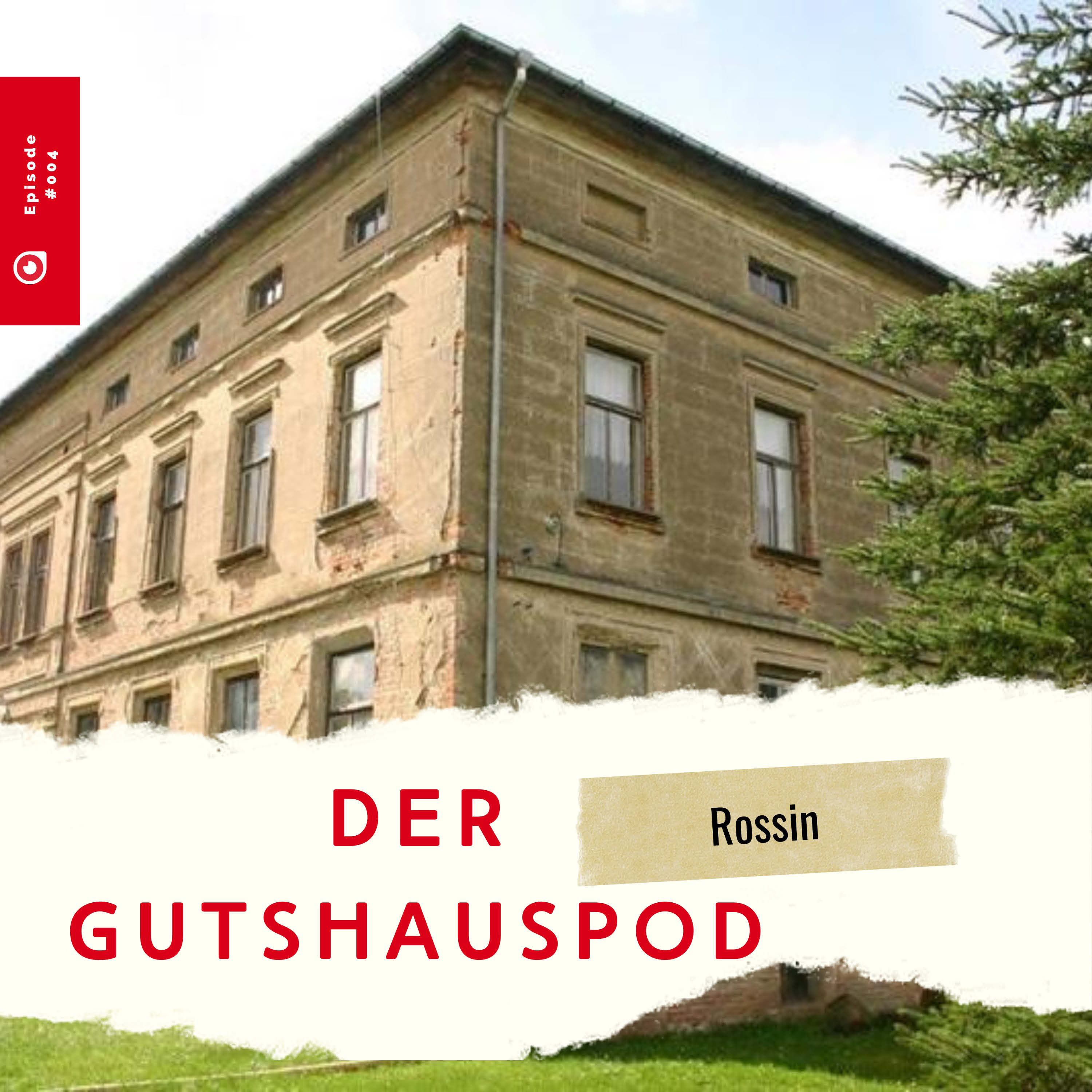 Der Gutshaushauspod - Gut Rossin