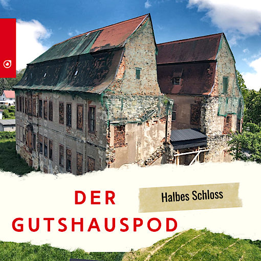 Der Gutshauspod -Das Halbe Schloss - Langleuba-Niederhain