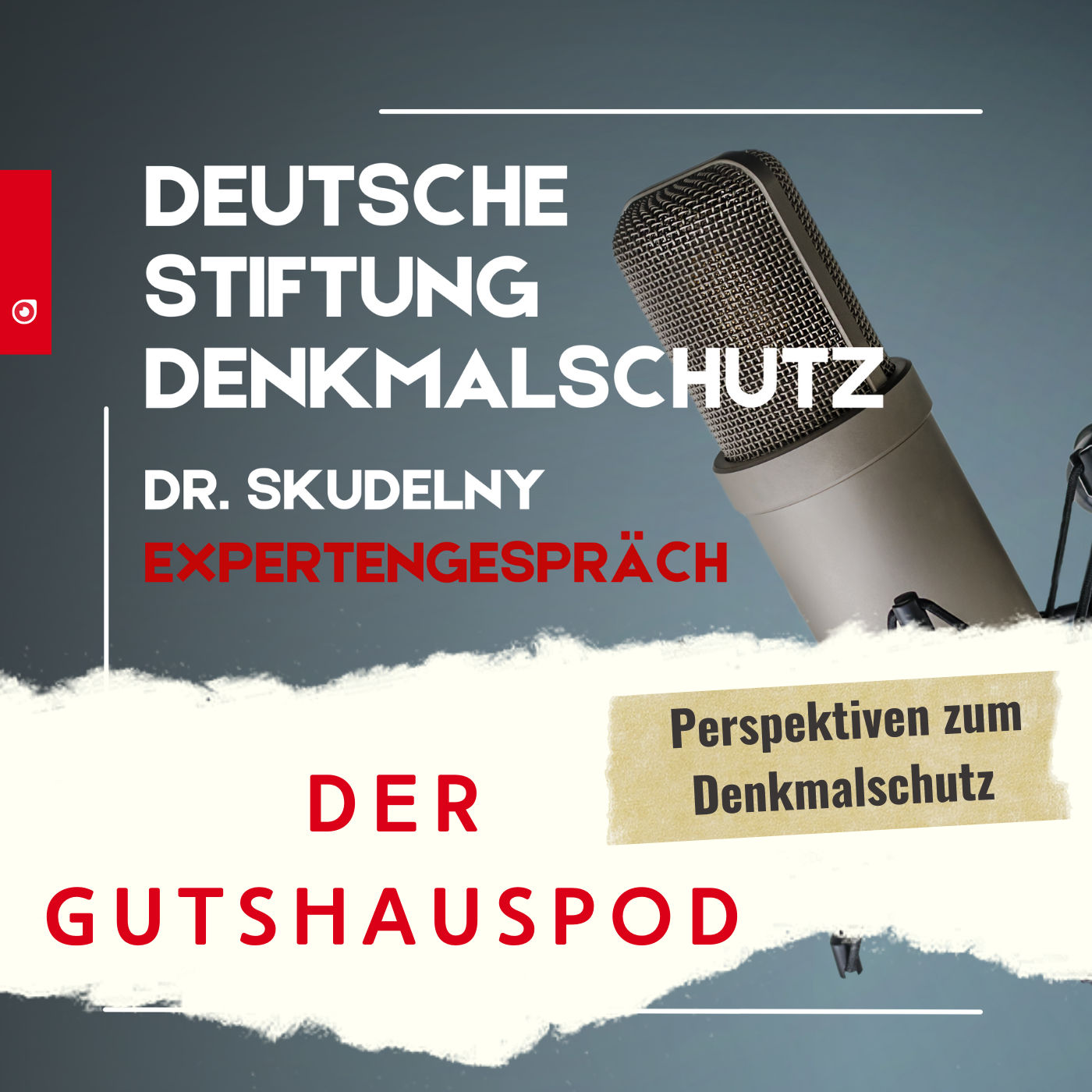 Der Gutshauspod- Deutsche Stiftung Denkmalschutz, Dr. Skudelny