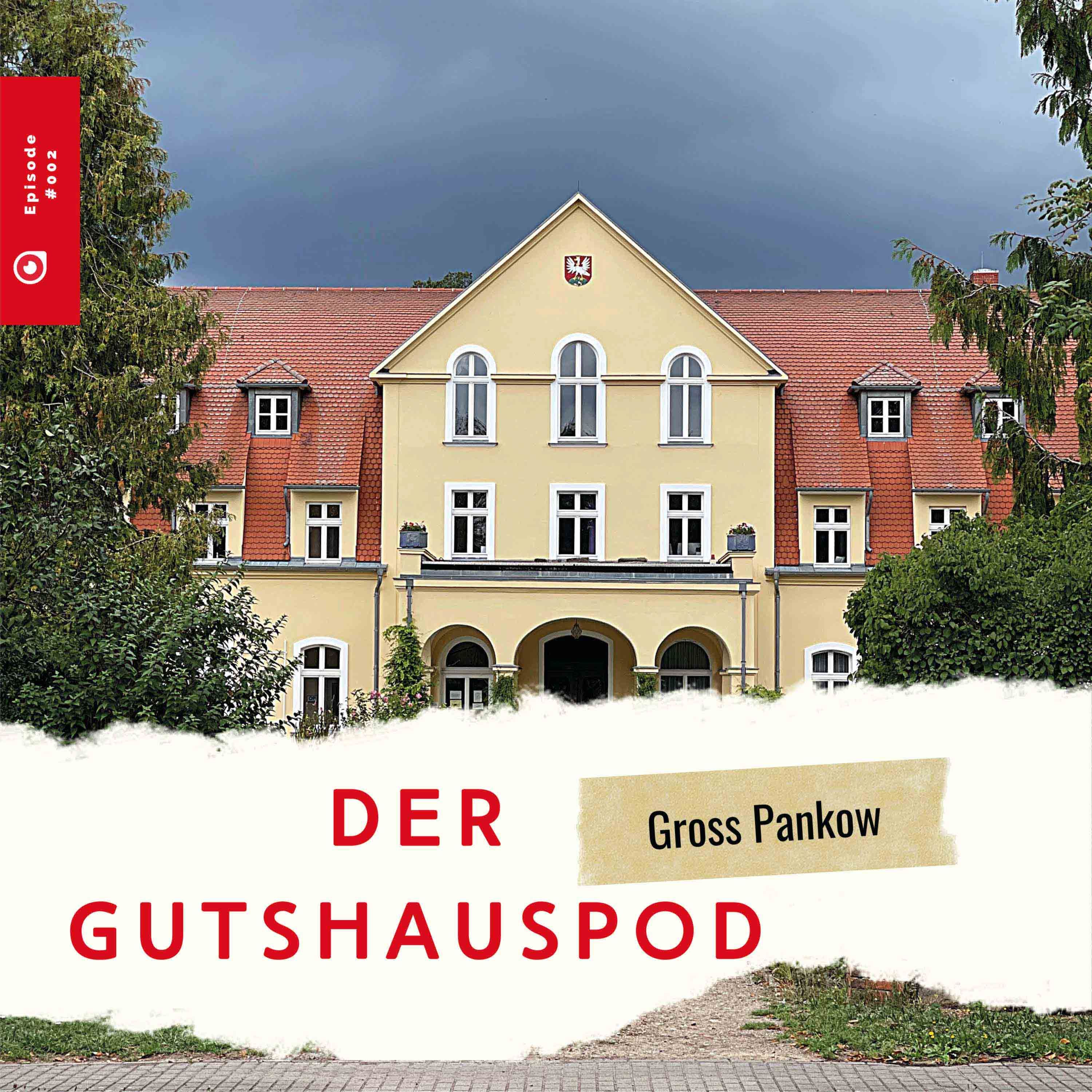 Der Gutshauspod - Groß Pankow