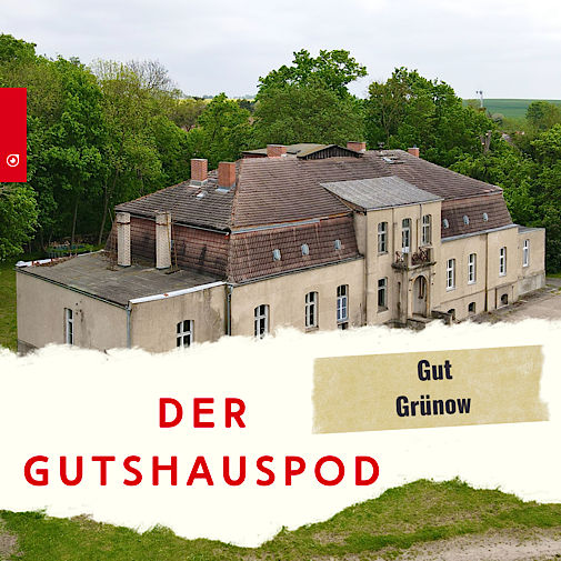 Der Gutshauspod - Gut Grünow