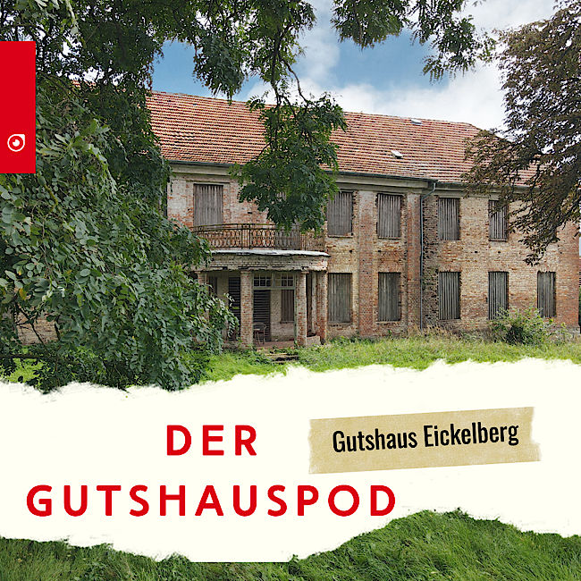 Der Gutshauspod- Gutshaus Eickelberg