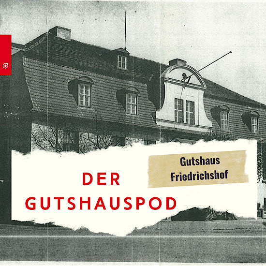 Der Gutshauspod - Gutshaus Friedrichshof