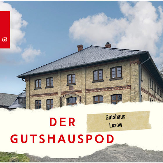 Der Gutshauspod - Gutshaus Lexow