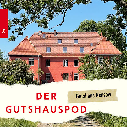 Der Gutshauspod - Gutshaus Rensow