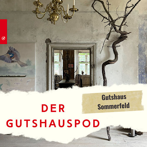 Der Gutshauspod - Gutshaus Sommerfeld