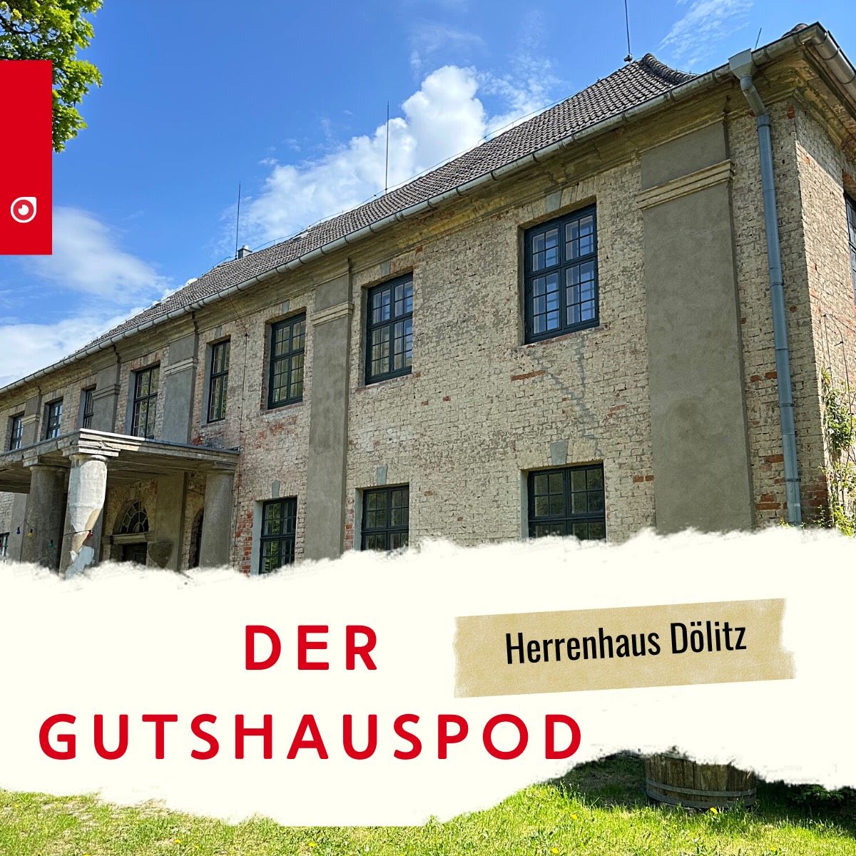 Der Gutshauspod - Herrenhaus Dölitz