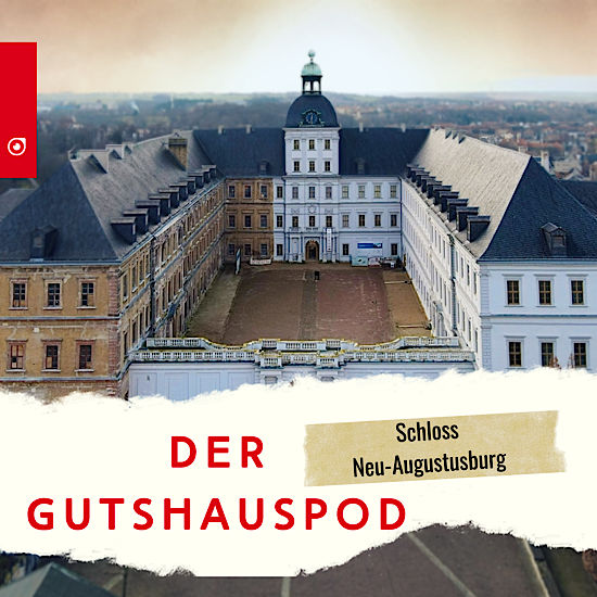 Der Gutshauspod - Neu-Augustusburg