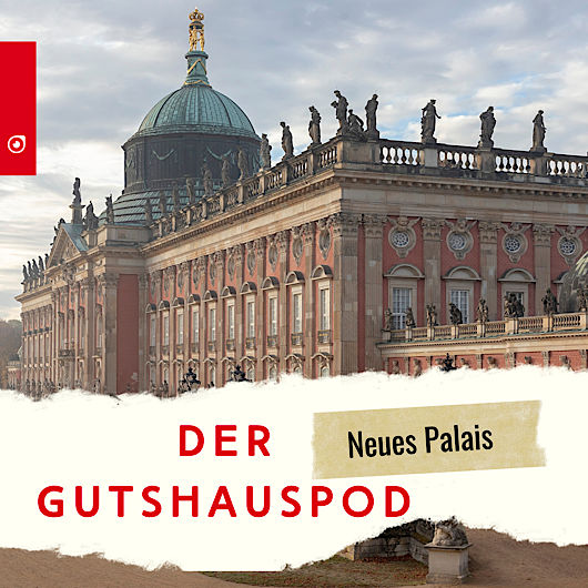 Der Gutshauspod - Neues Palais