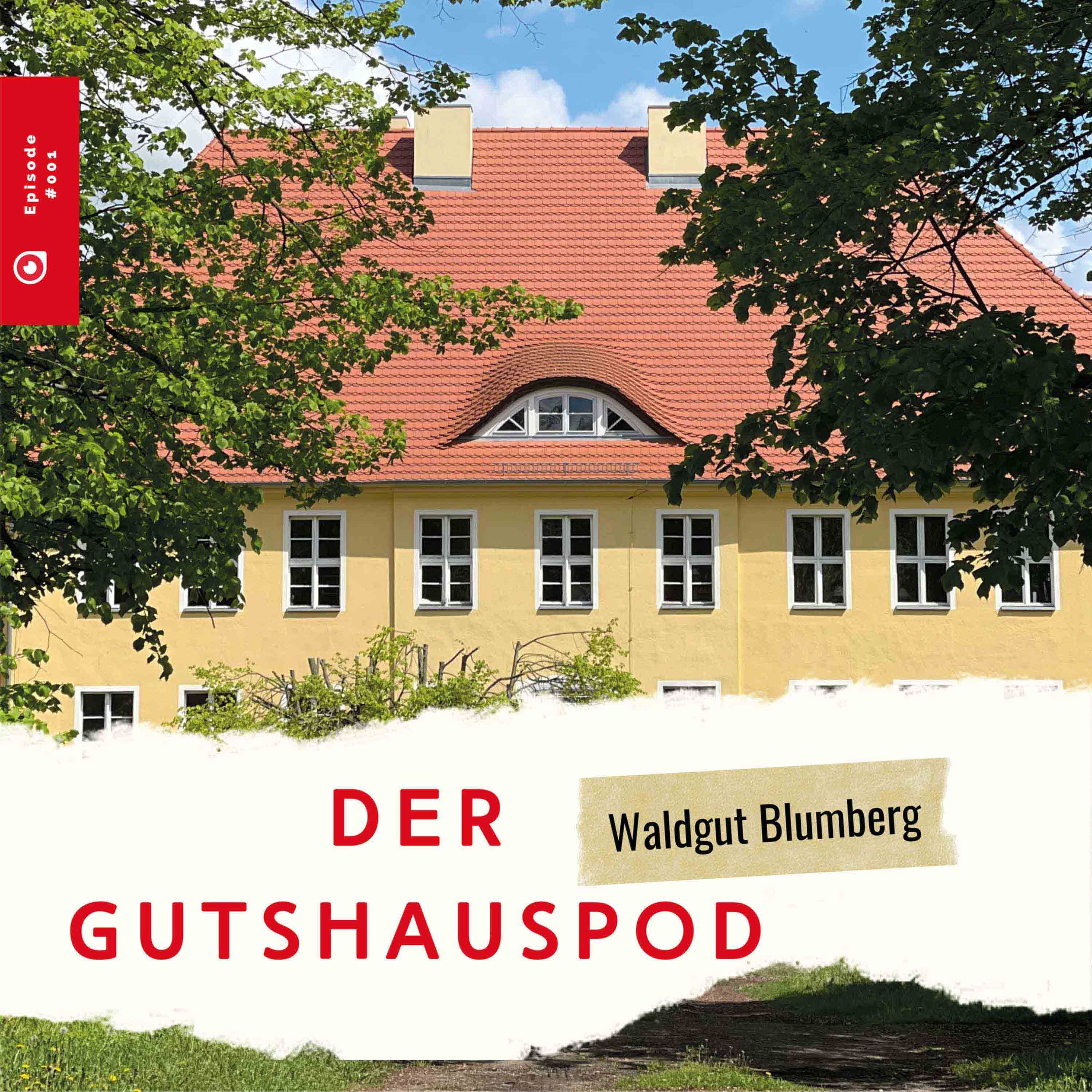 Der Gutshauspod - Waldgut Blumberg