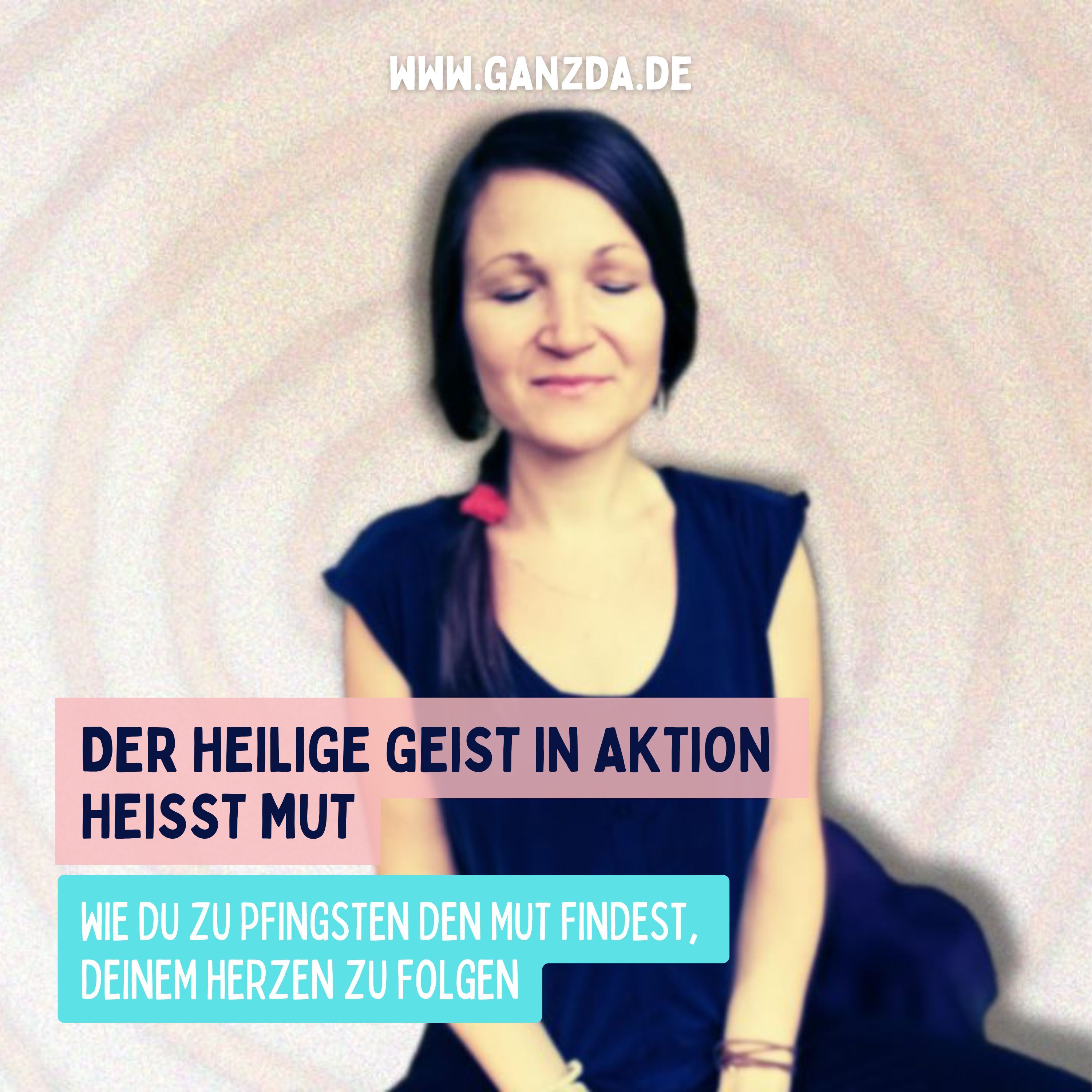 Der heilige Geist in Aktion heißt MUT