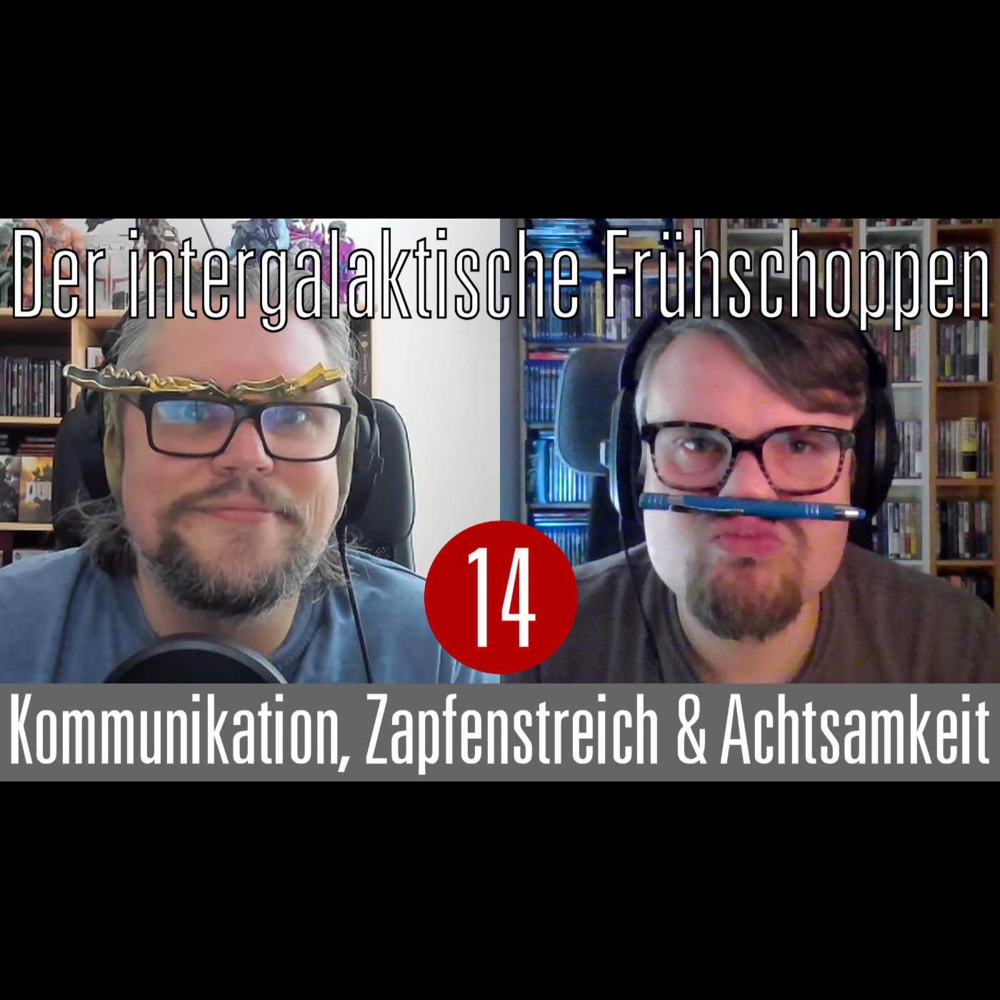 Der Intergalaktische Frühschoppen #14: Kommunikation, Zapfenstreich & Achtsamkeit