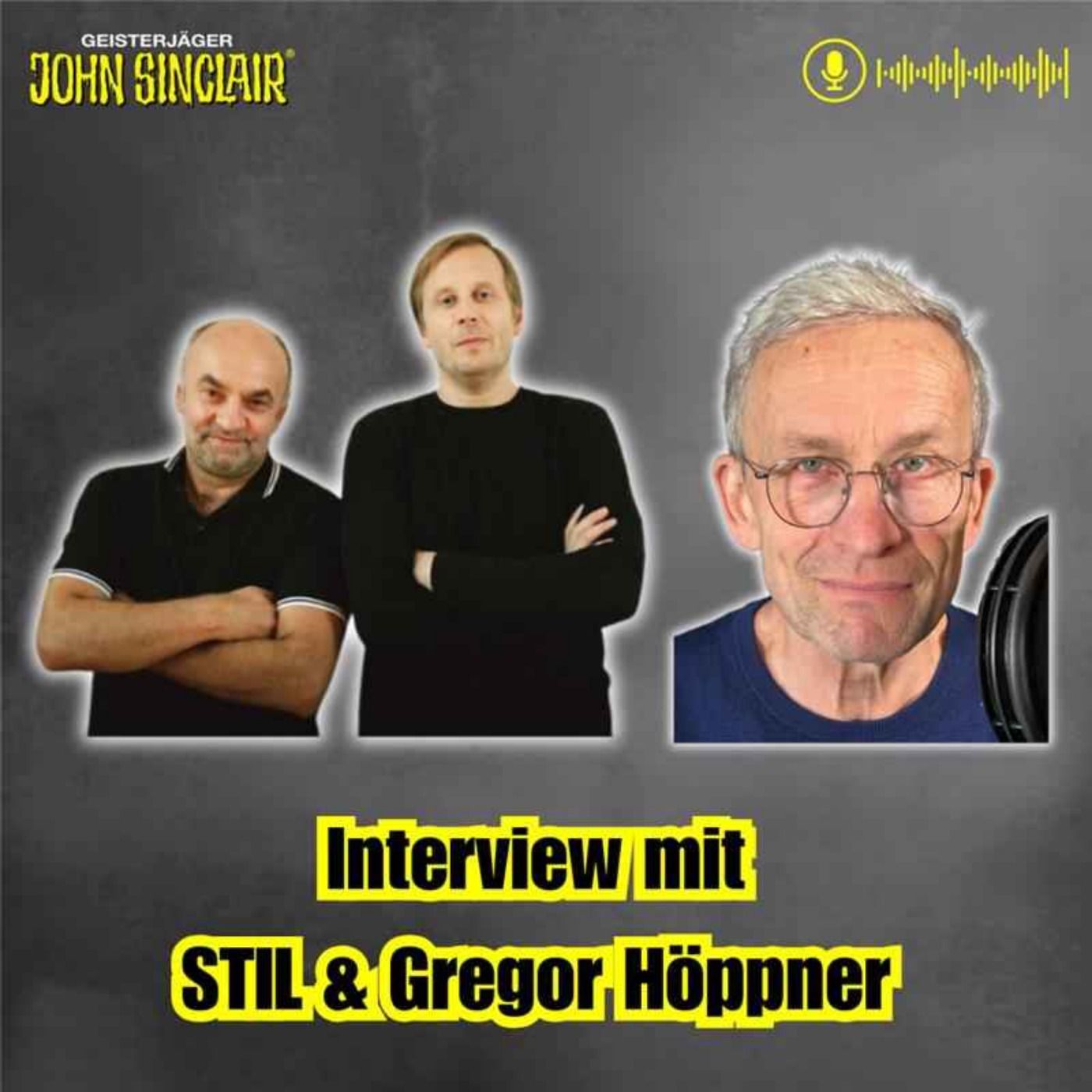 DER JOHN-SINCLAIR-PODCAST - Februar 2025: Interview mit STIL & Gregor Höppner