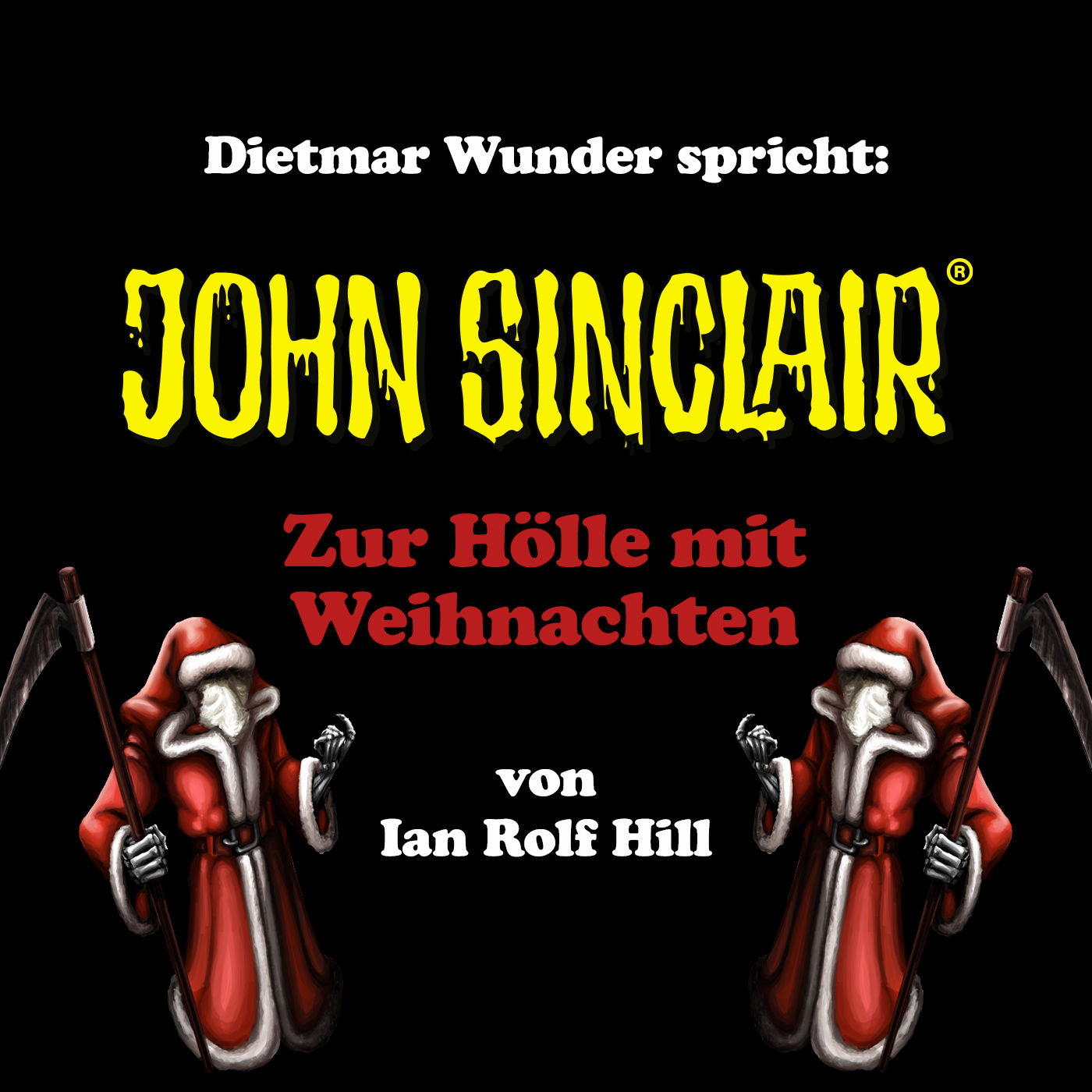 DER JOHN SINCLAIR-PODCAST - Kostenloses Hörbuch "Zur Hölle mit Weihnachten" gesprochen von Dietmar Wunder