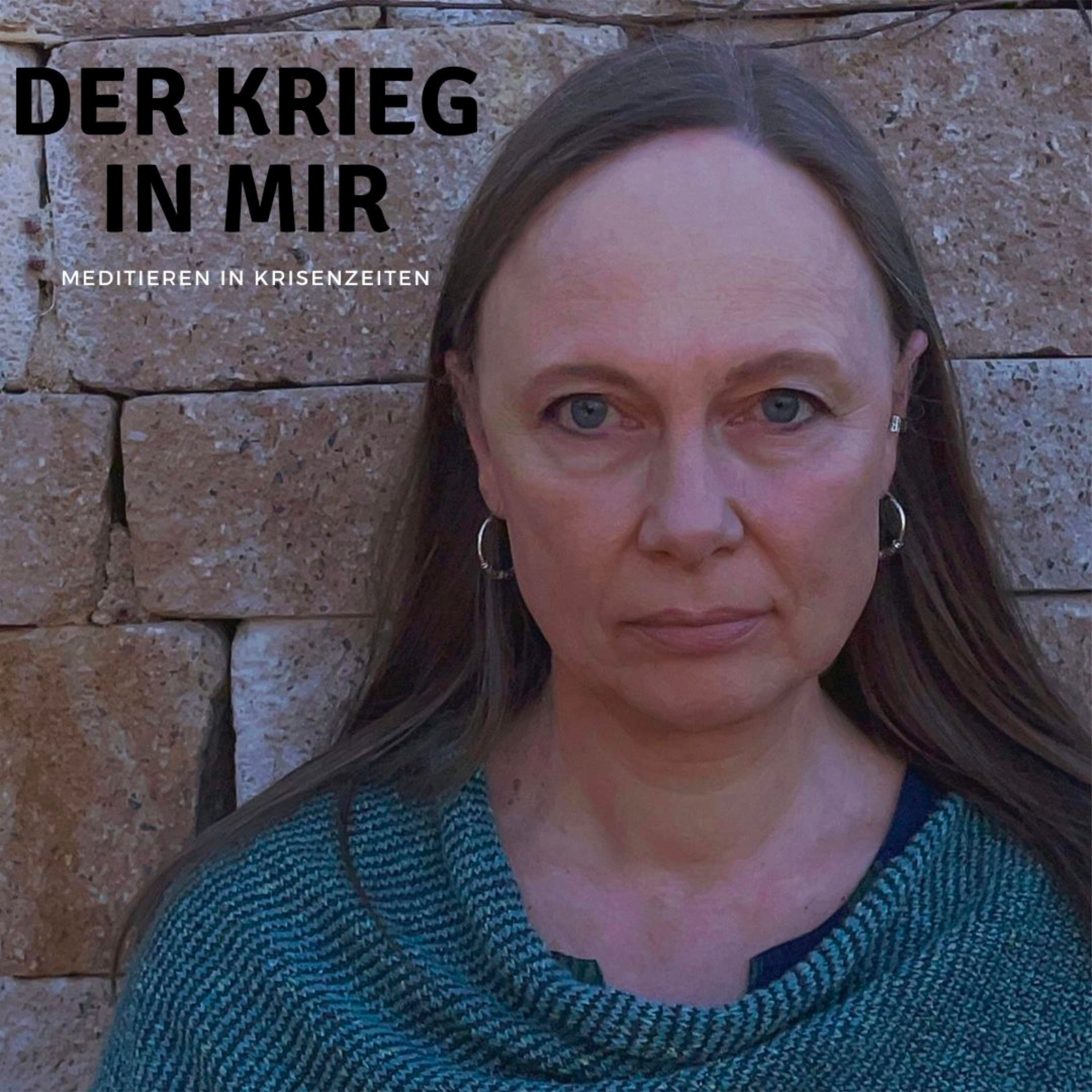 Der Krieg in mir - meditieren in Krisenzeiten