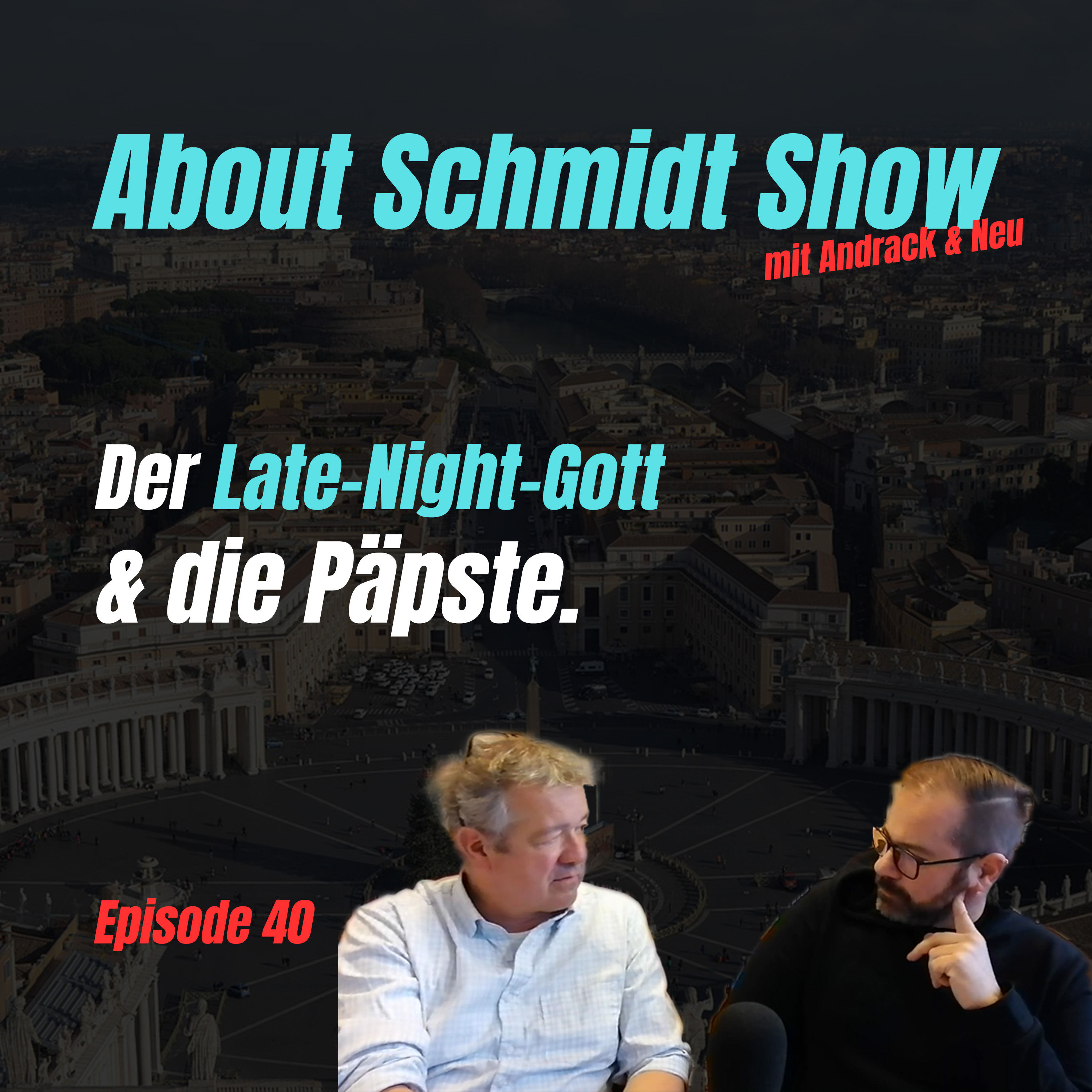 Der Late-Night-Gott und die Päpste