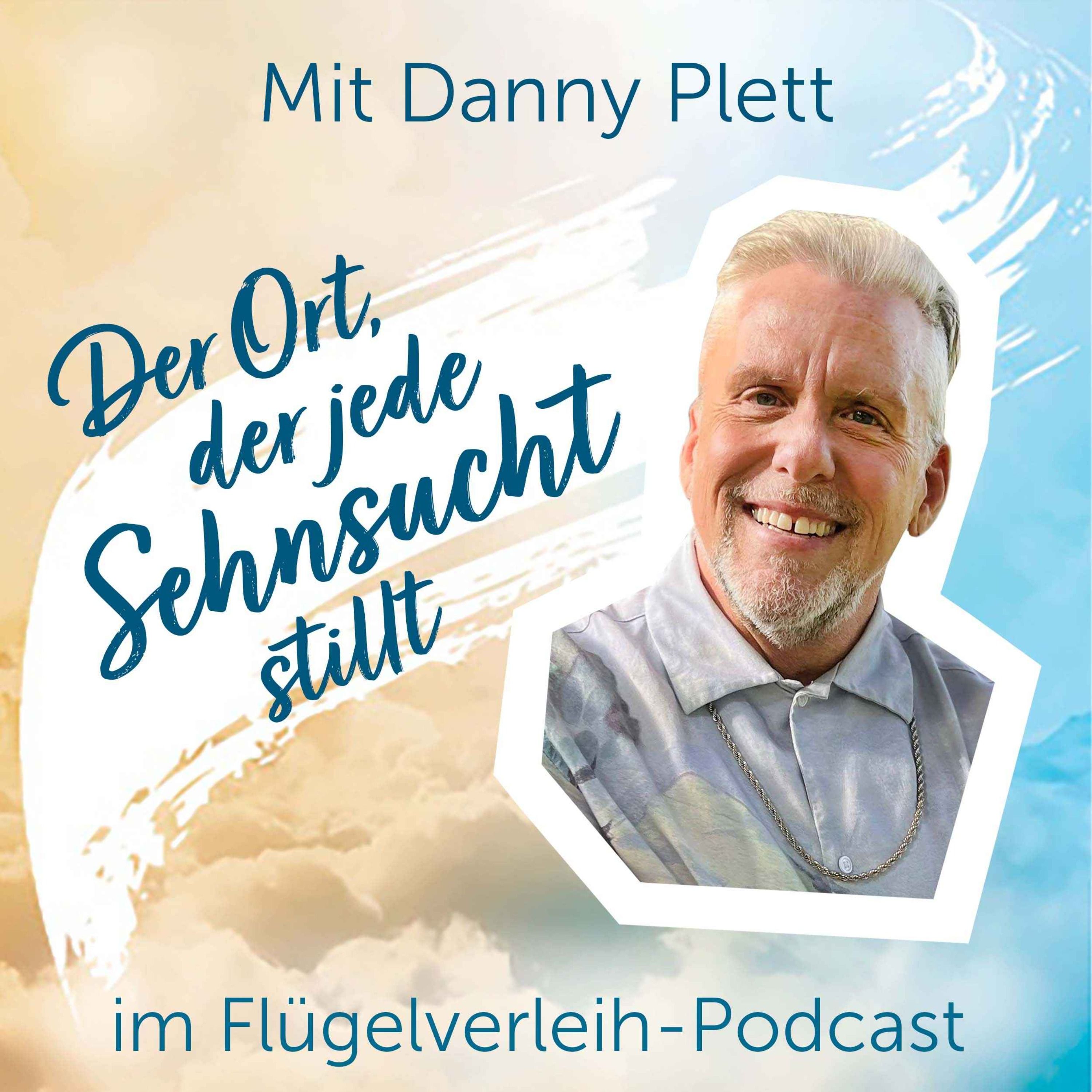 Der Ort, der jede Sehnsucht stillt - mit Danny Plett