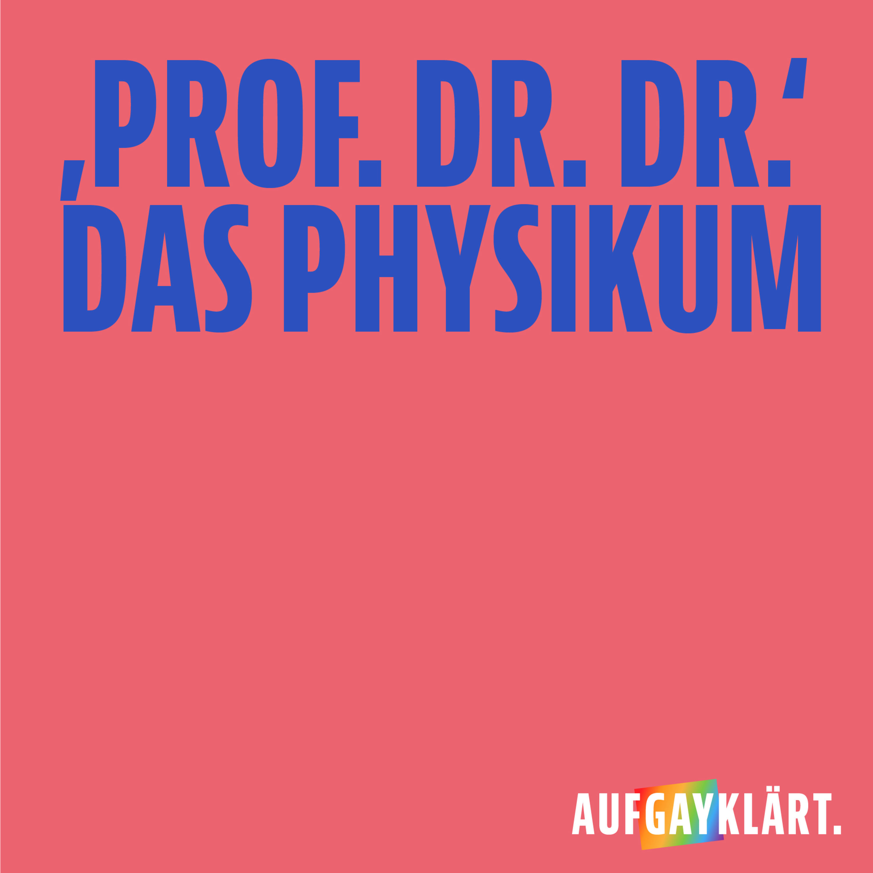 Der "Professor Doktor Doktor" - Das Physikum