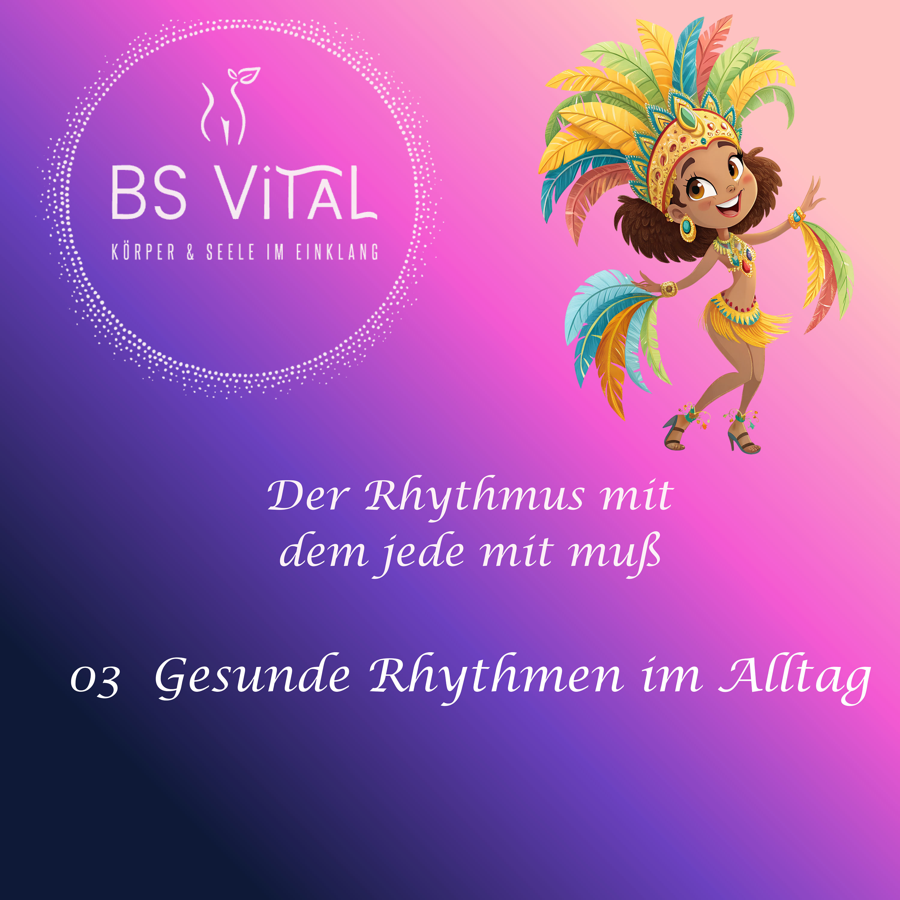 Der Rhythmus mit dem jede mit muss