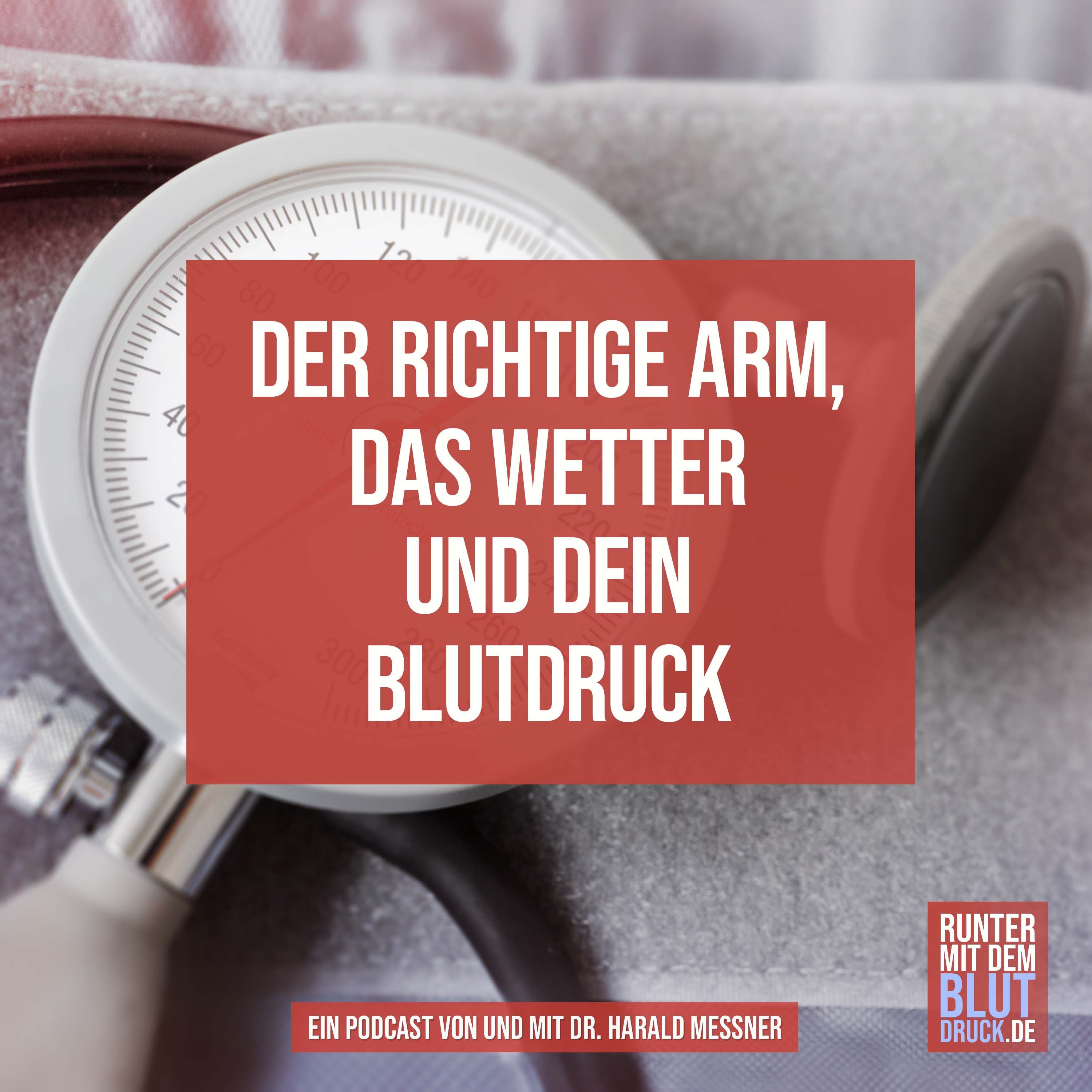 Der richtige Arm, das Wetter und dein Blutdruck