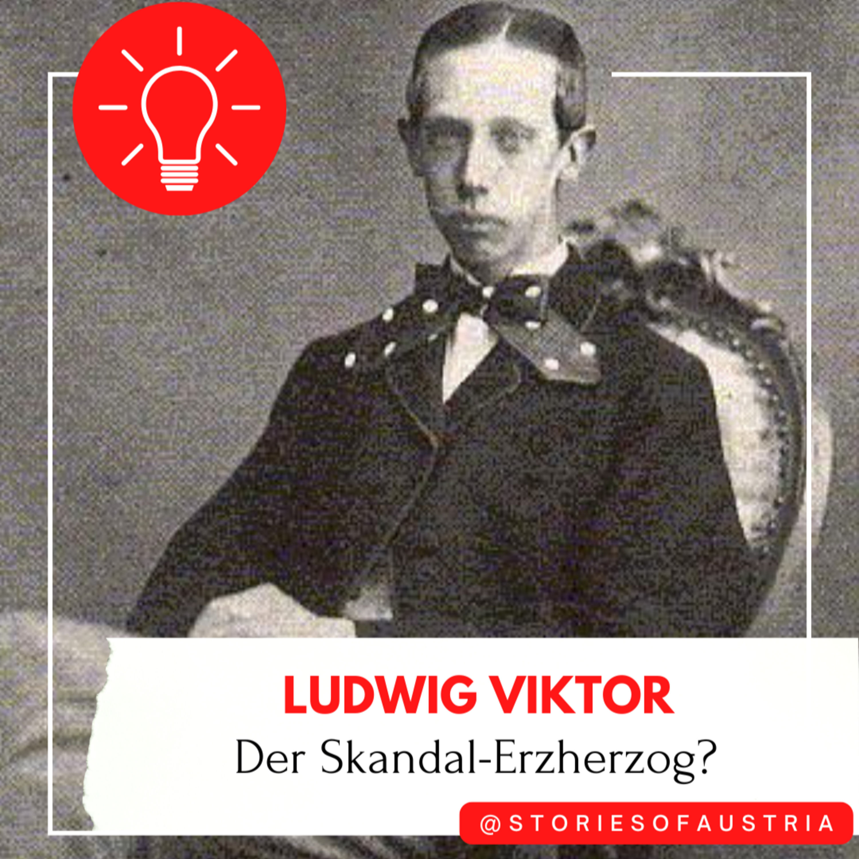 Der "Skandal-Erzherzog Ludwig Viktor": Mythenfrei erzählt – der jüngste Bruder von Franz Joseph